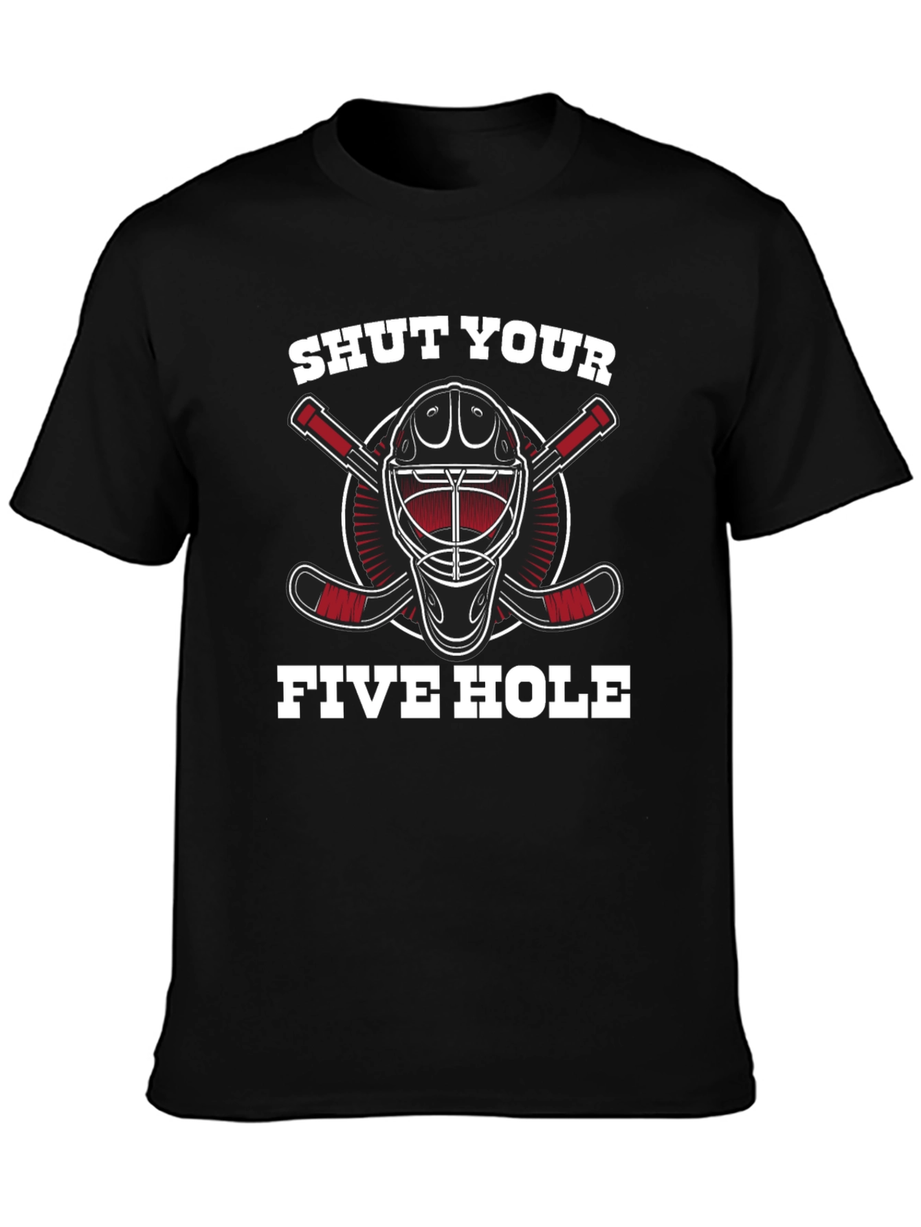 Shut Your Five Hole Hockey T-Shirt
