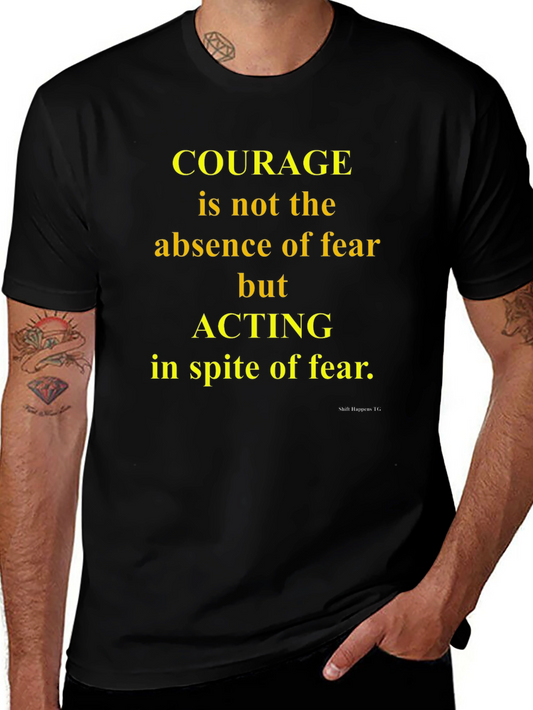 Courage Graphic T-Shirt - Inspiring Quote Tee