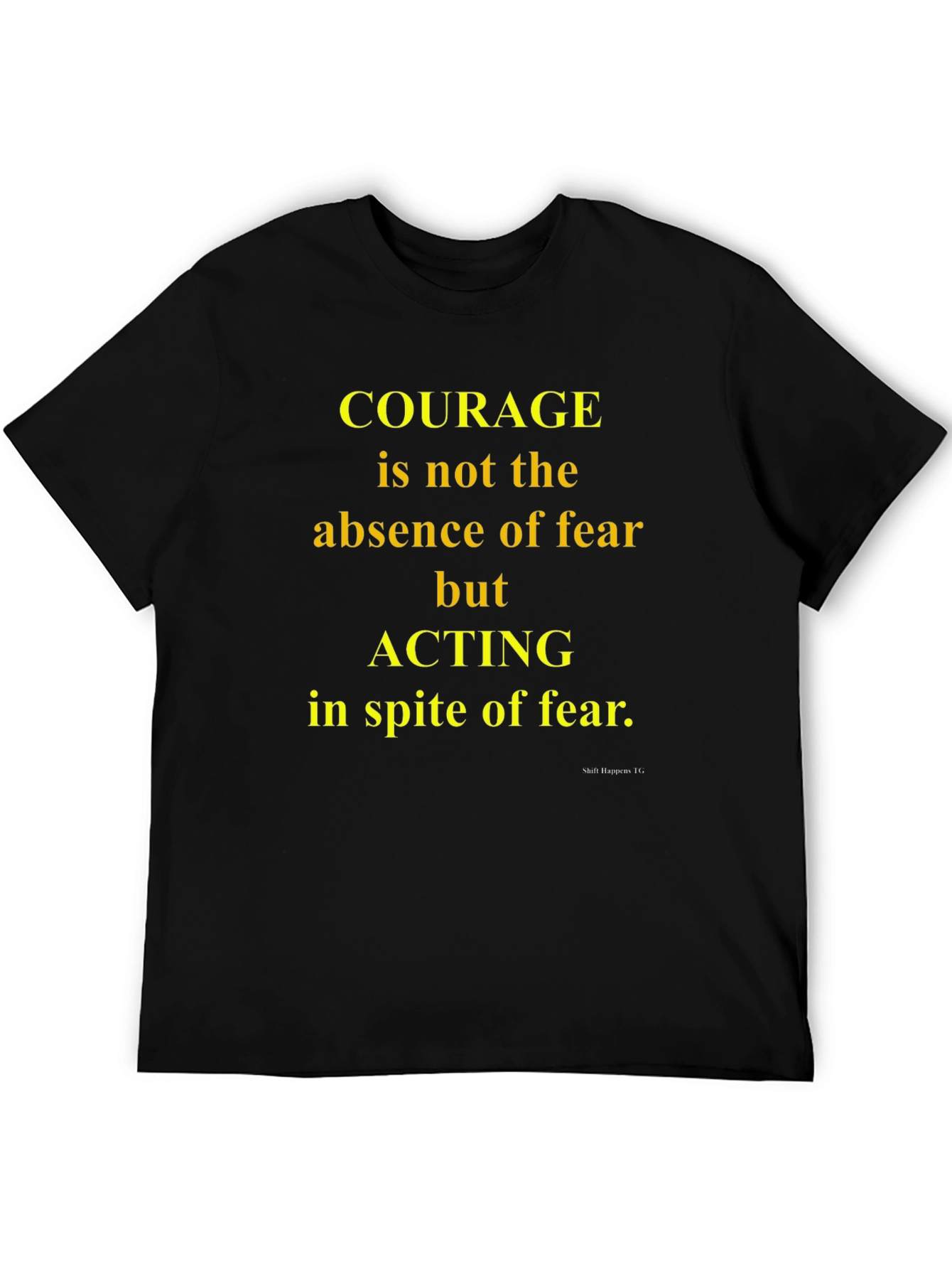 Courage Graphic T-Shirt - Inspiring Quote Tee