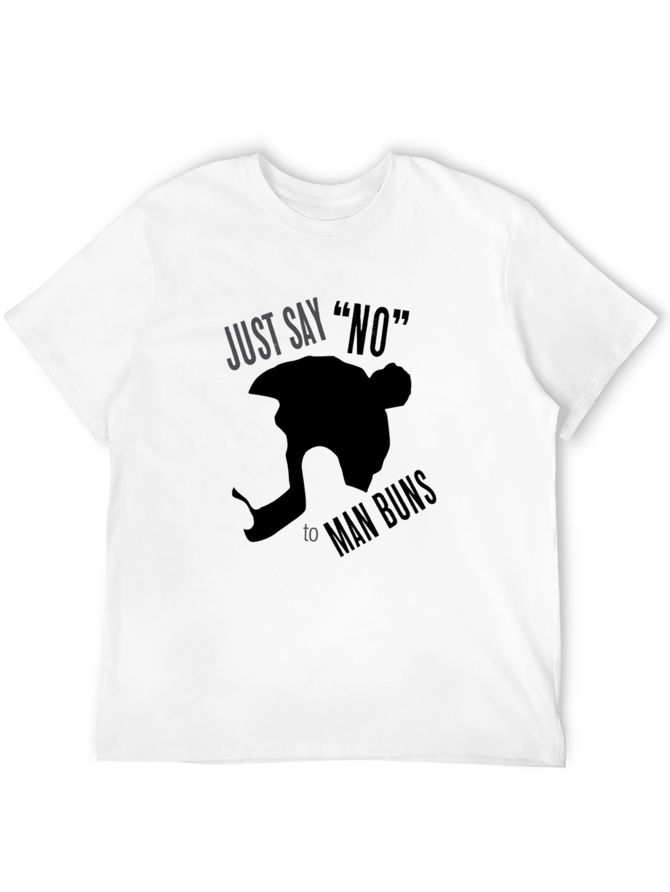 Just Say No to Man Buns Graphic Tee