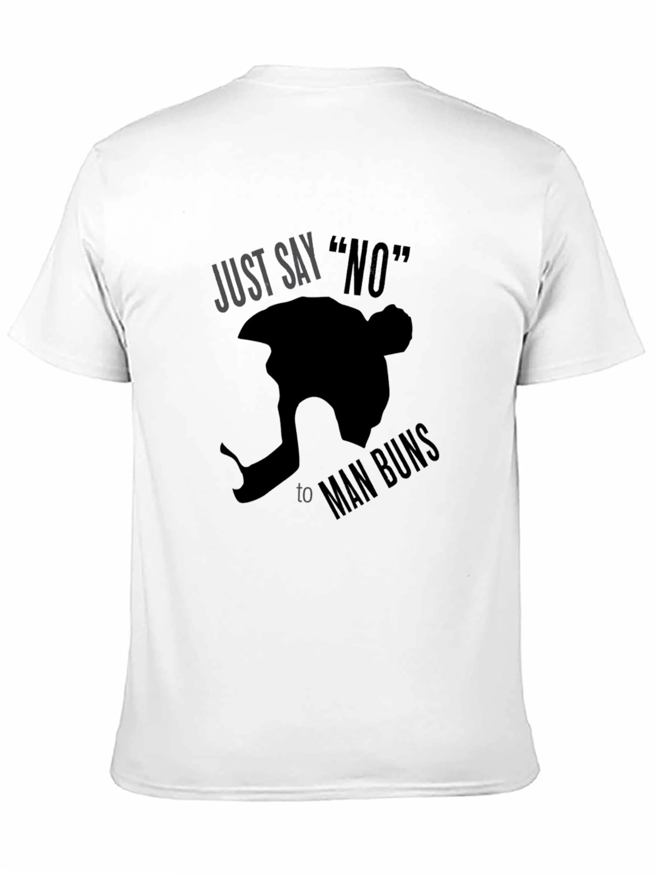 Just Say No to Man Buns Graphic Tee