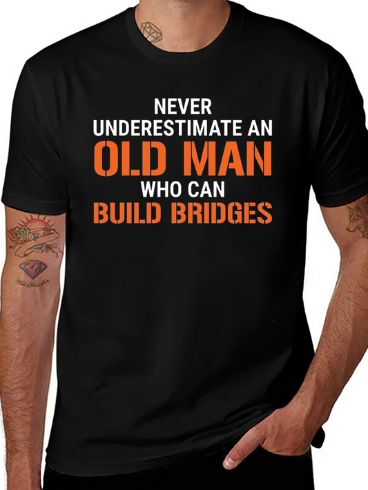 Funny Old Man Build Bridges Graphic Tee