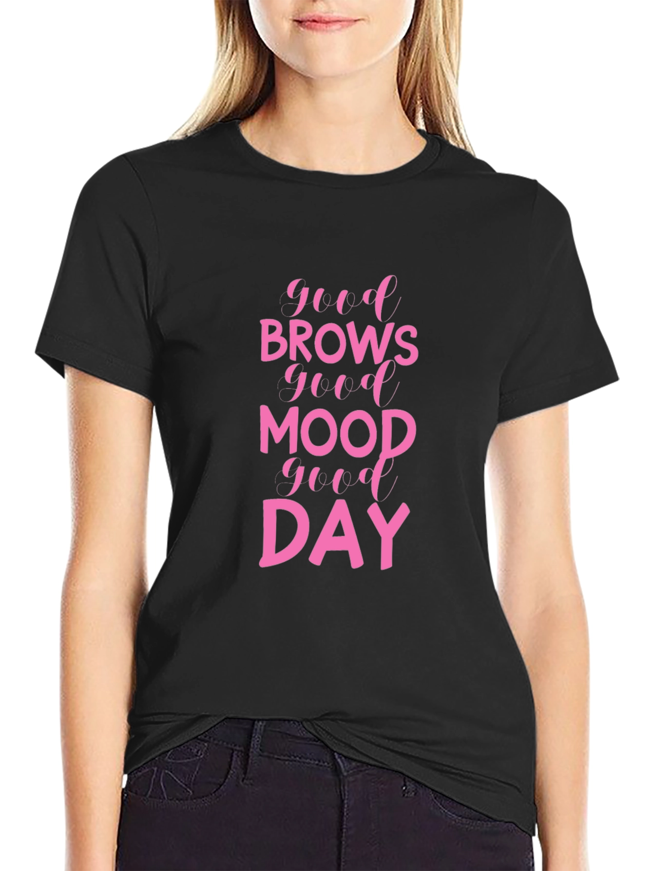 Good Brows Good Mood Good Day Black T-Shirt