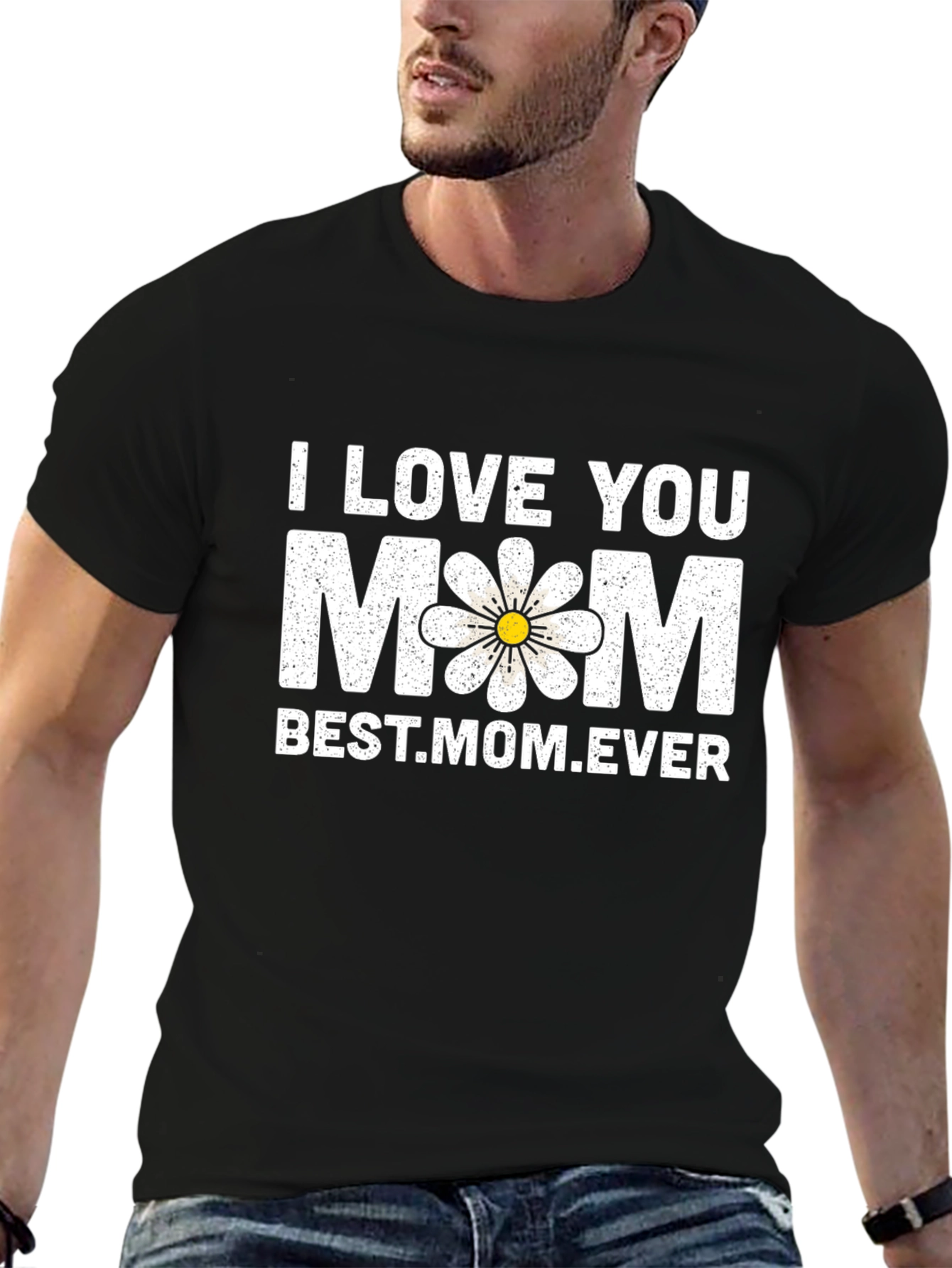 I Love You Mom T-Shirt - Best Mom Ever