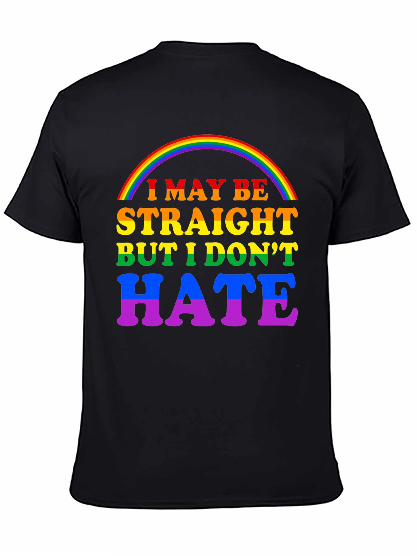 I May Be Straight But I Dont Hate T-Shirt