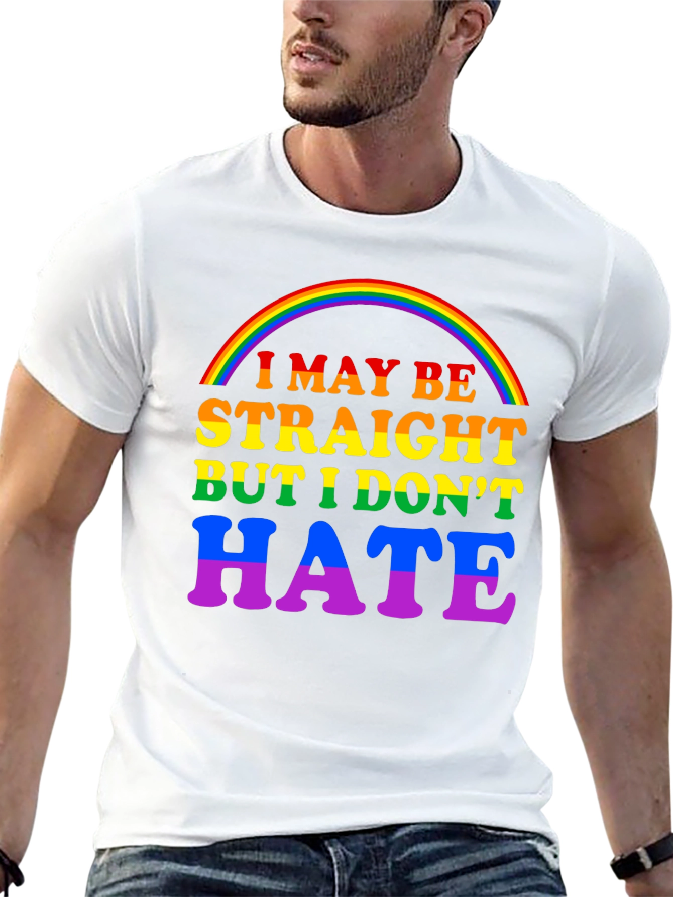 I May Be Straight But I Dont Hate T-Shirt