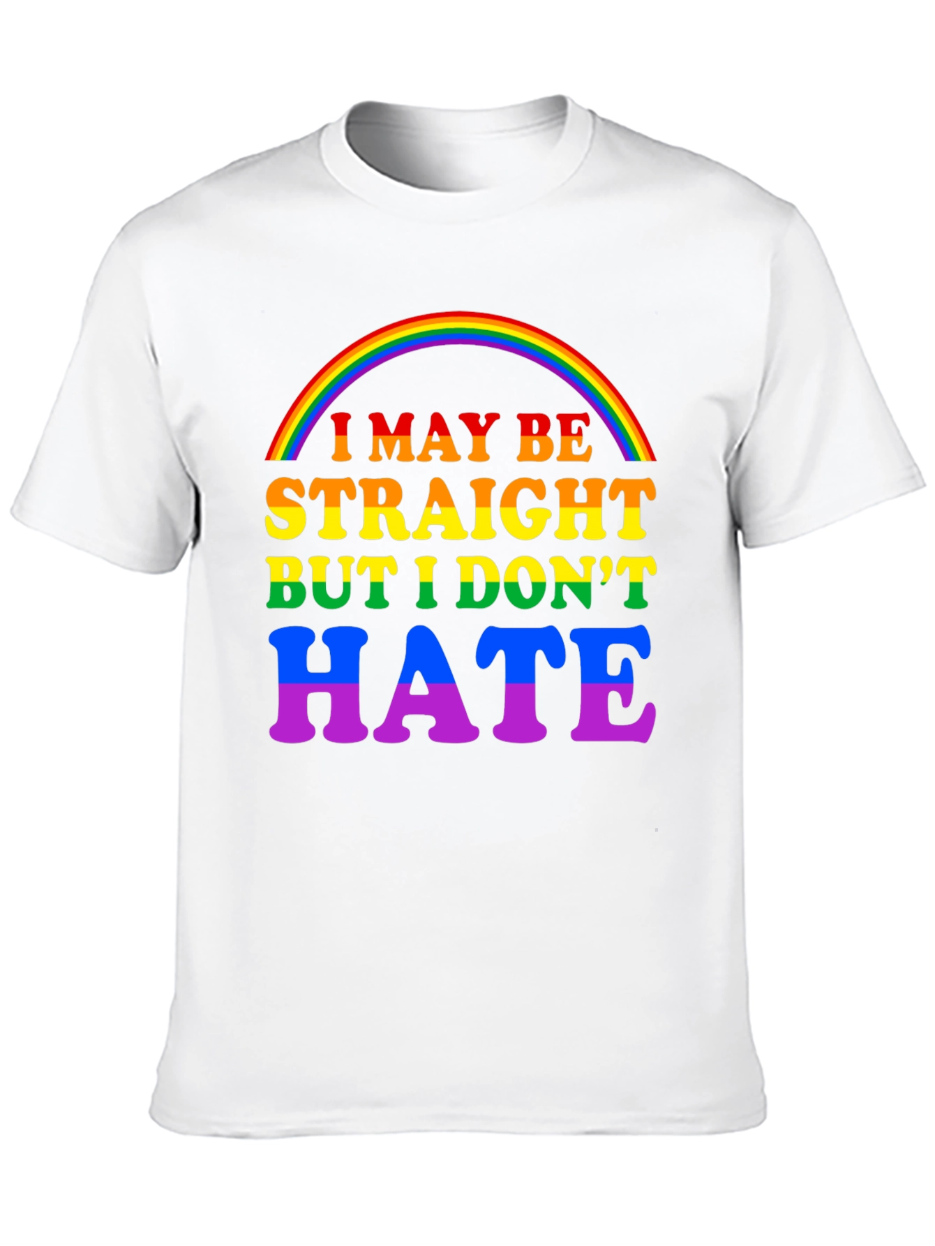 I May Be Straight But I Dont Hate T-Shirt