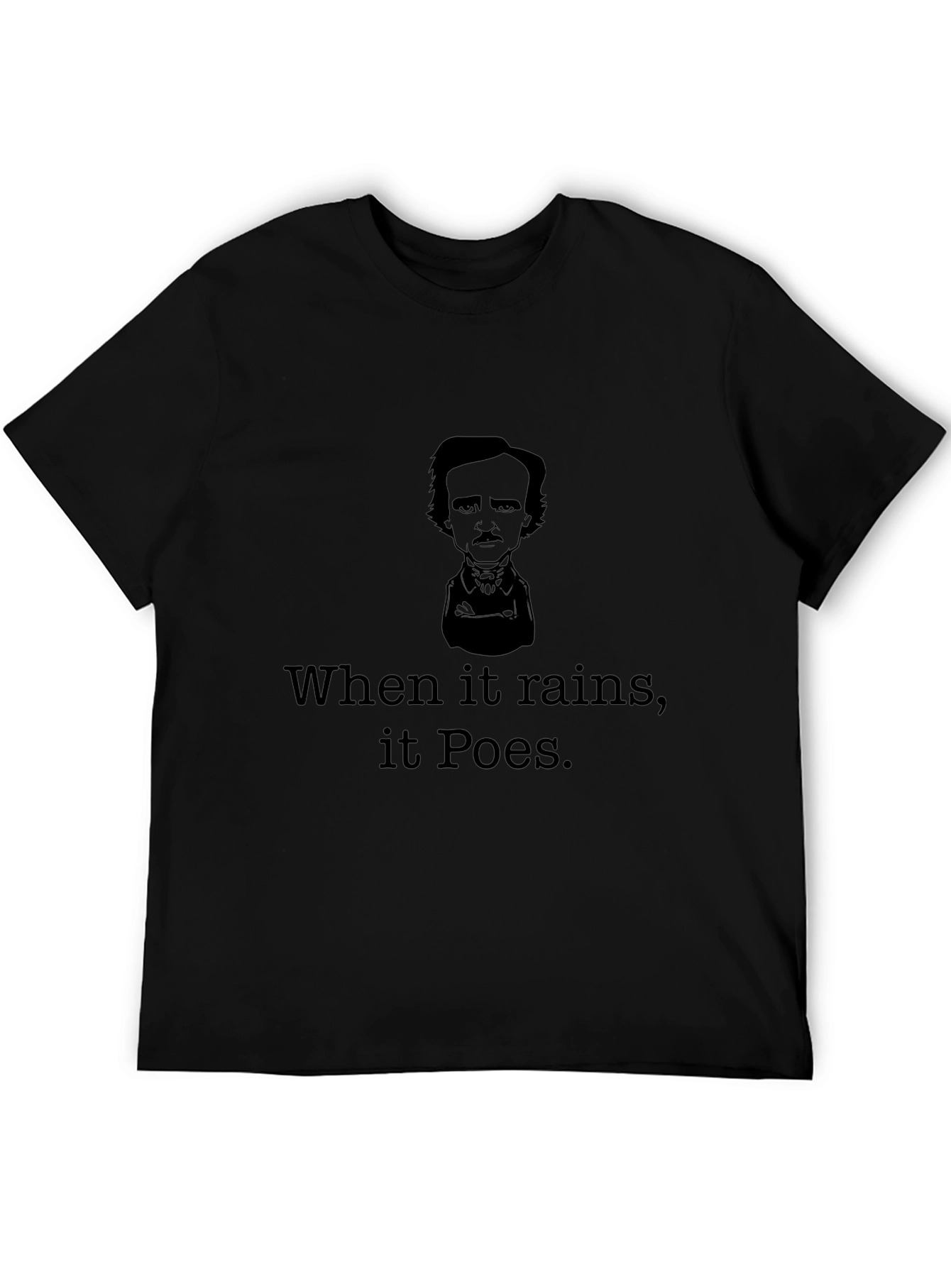 When it Rains it Poes T-Shirt