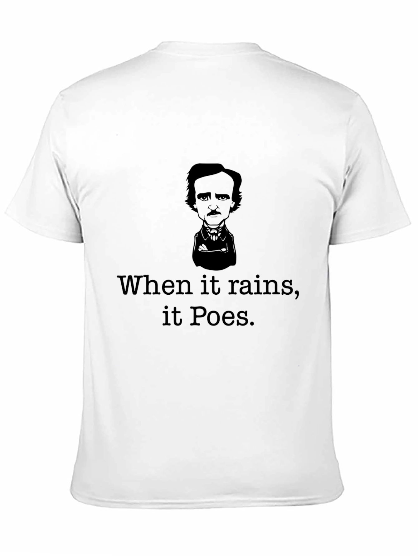 When it Rains it Poes T-Shirt