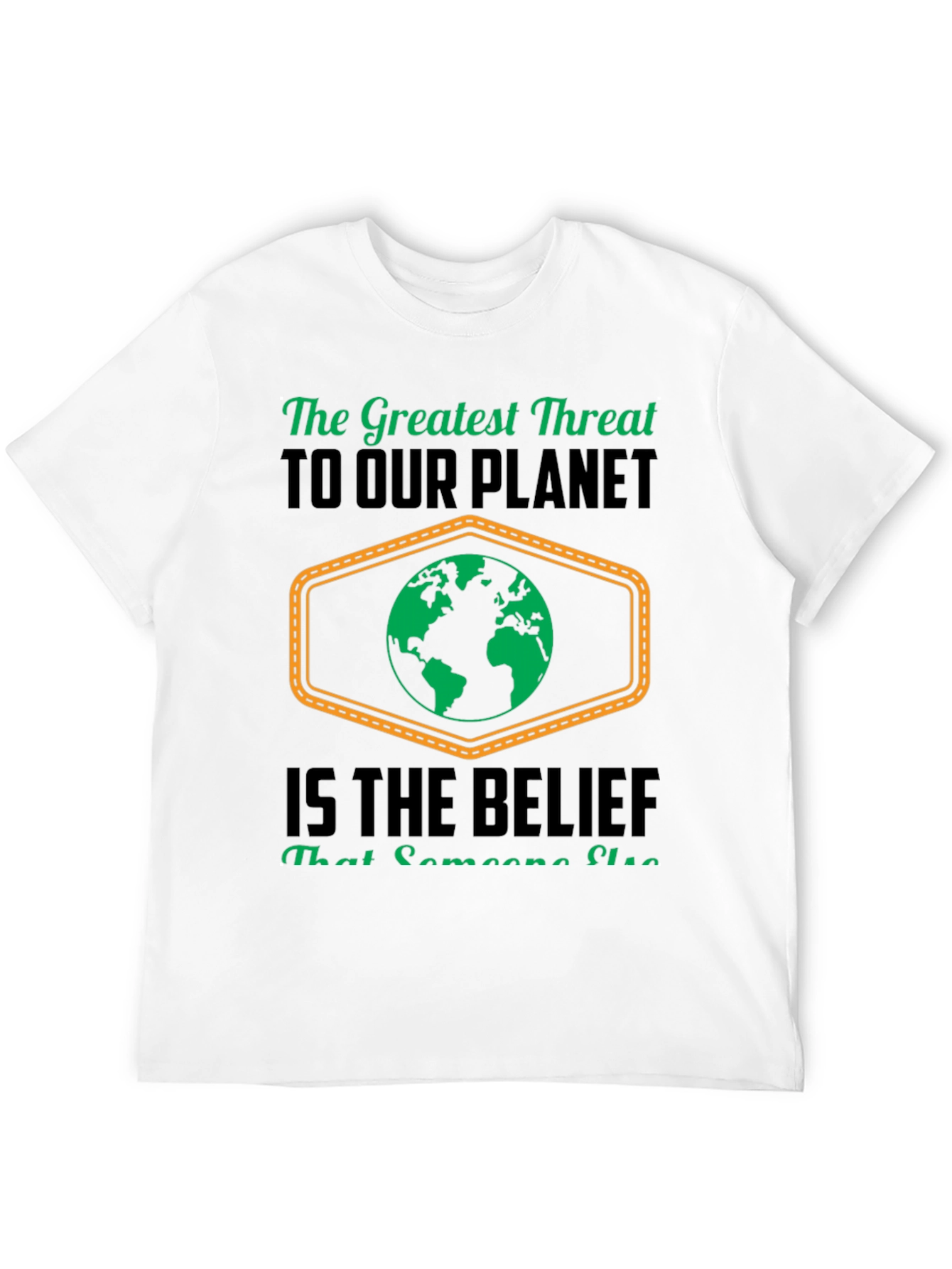 Greatest Threat to Our Planet T-Shirt