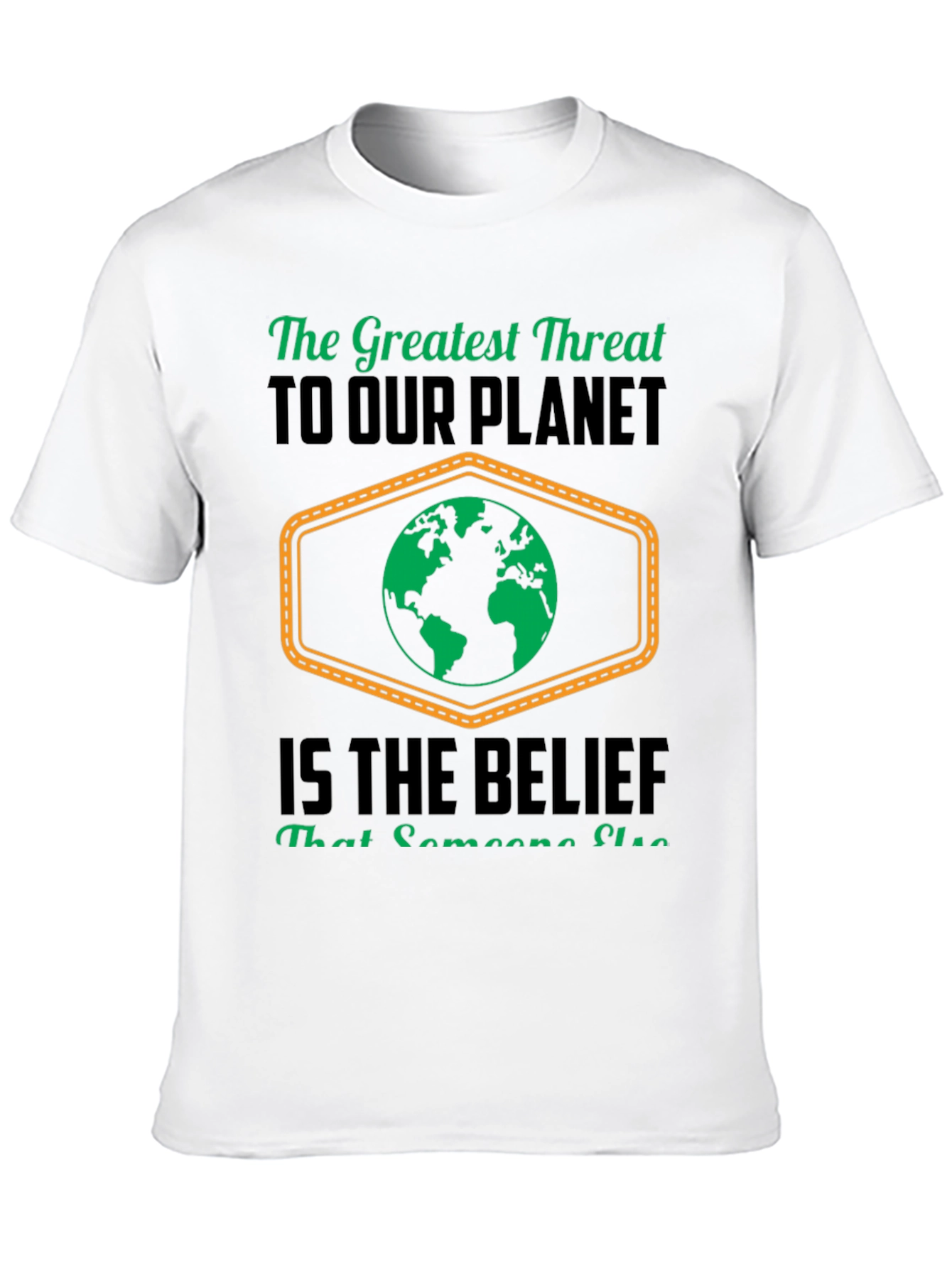 Greatest Threat to Our Planet T-Shirt