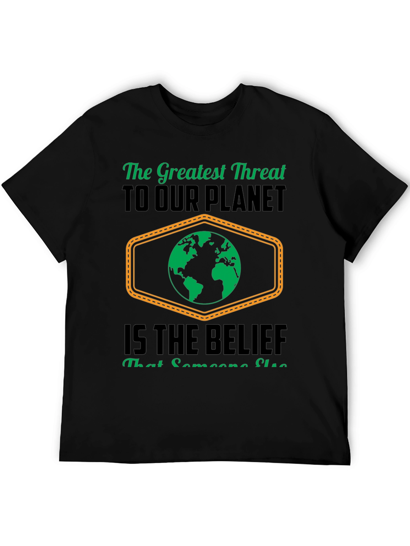 Greatest Threat to Our Planet T-Shirt