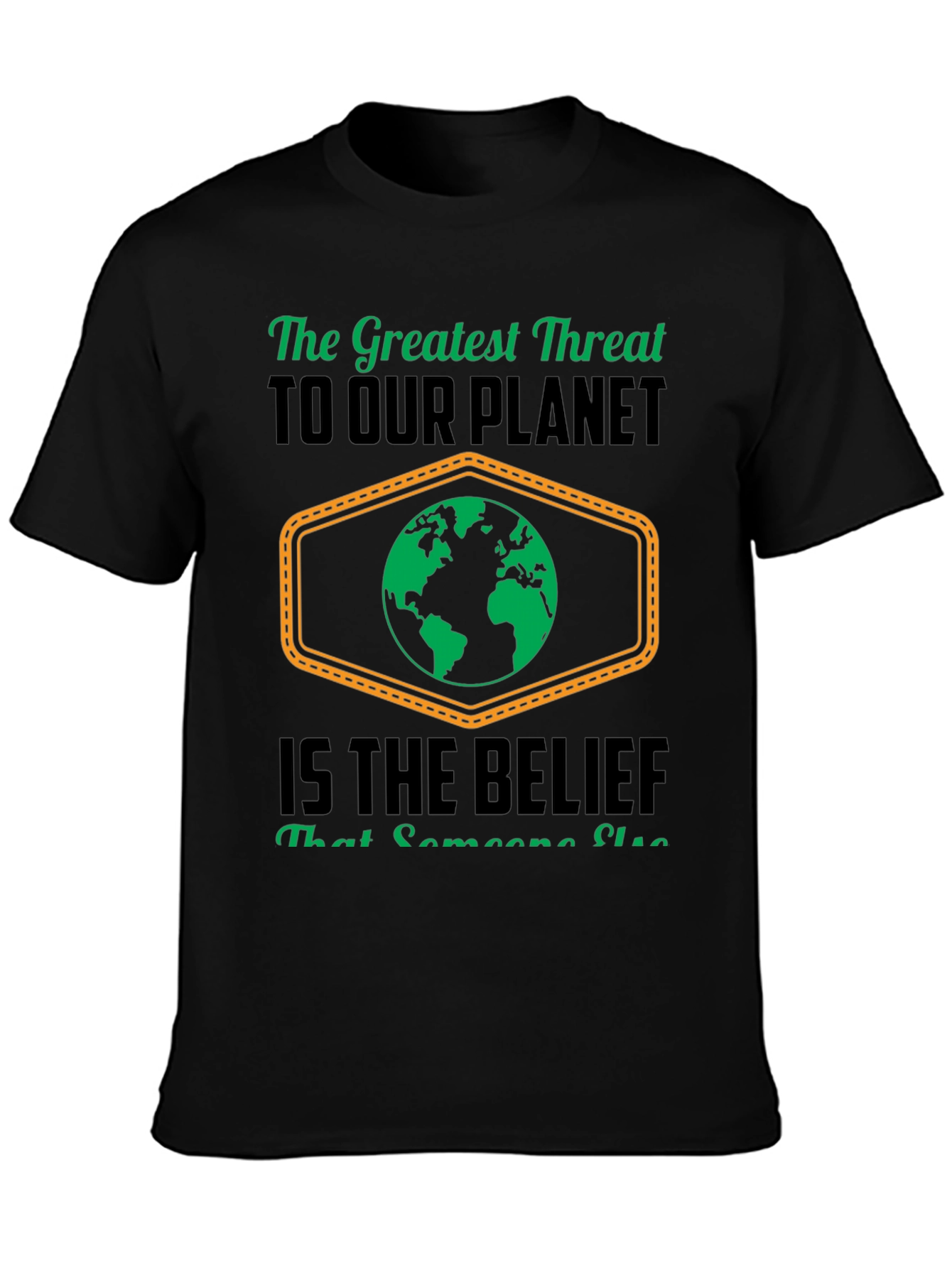 Greatest Threat to Our Planet T-Shirt