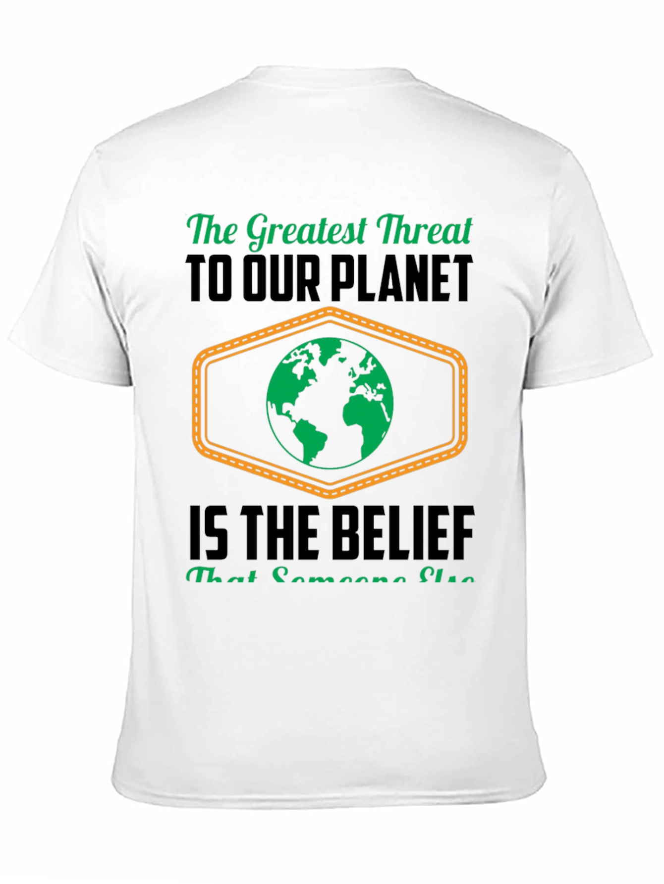 Greatest Threat to Our Planet T-Shirt