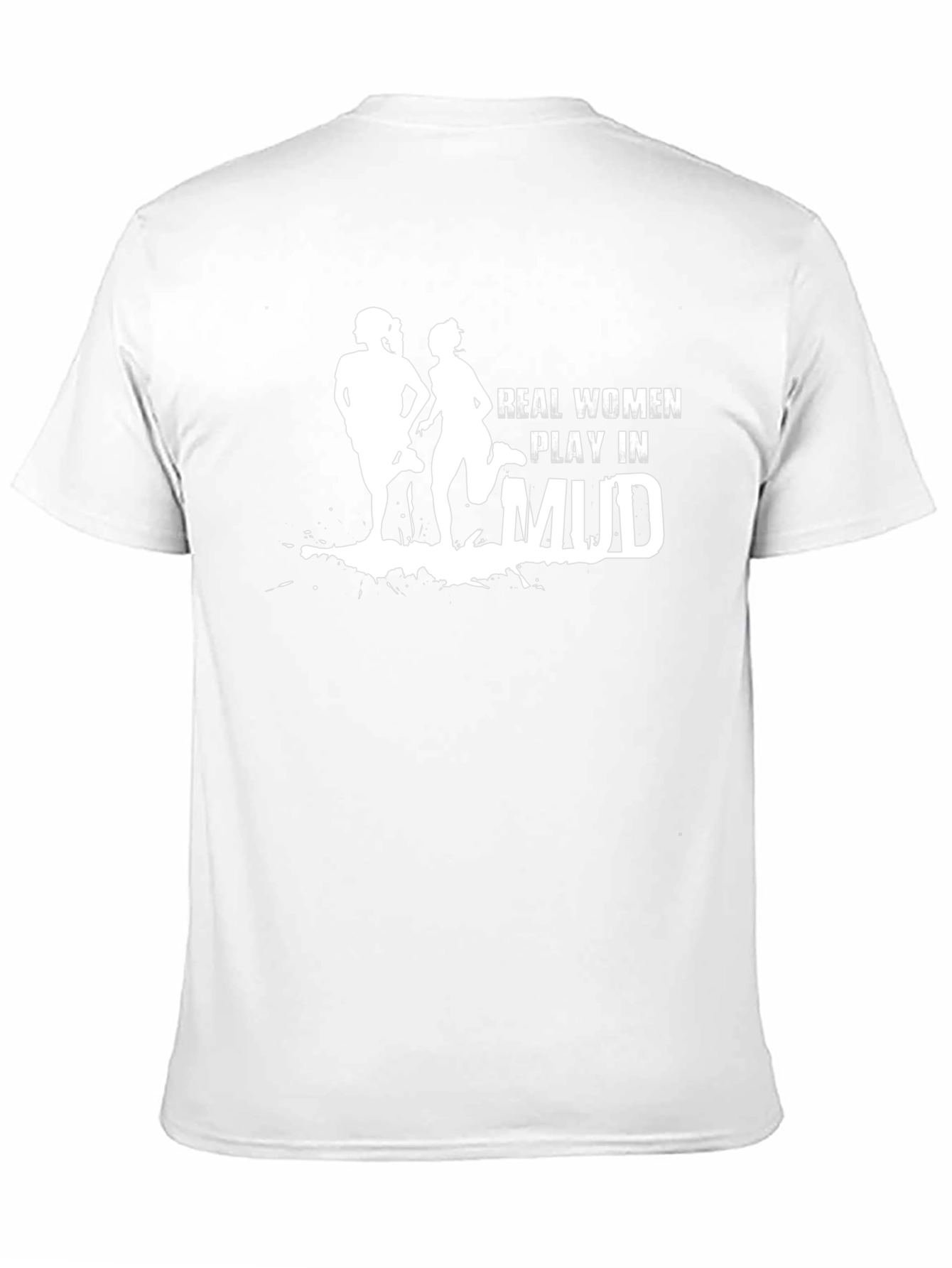 Real Women Play in Mud Graphic Tee