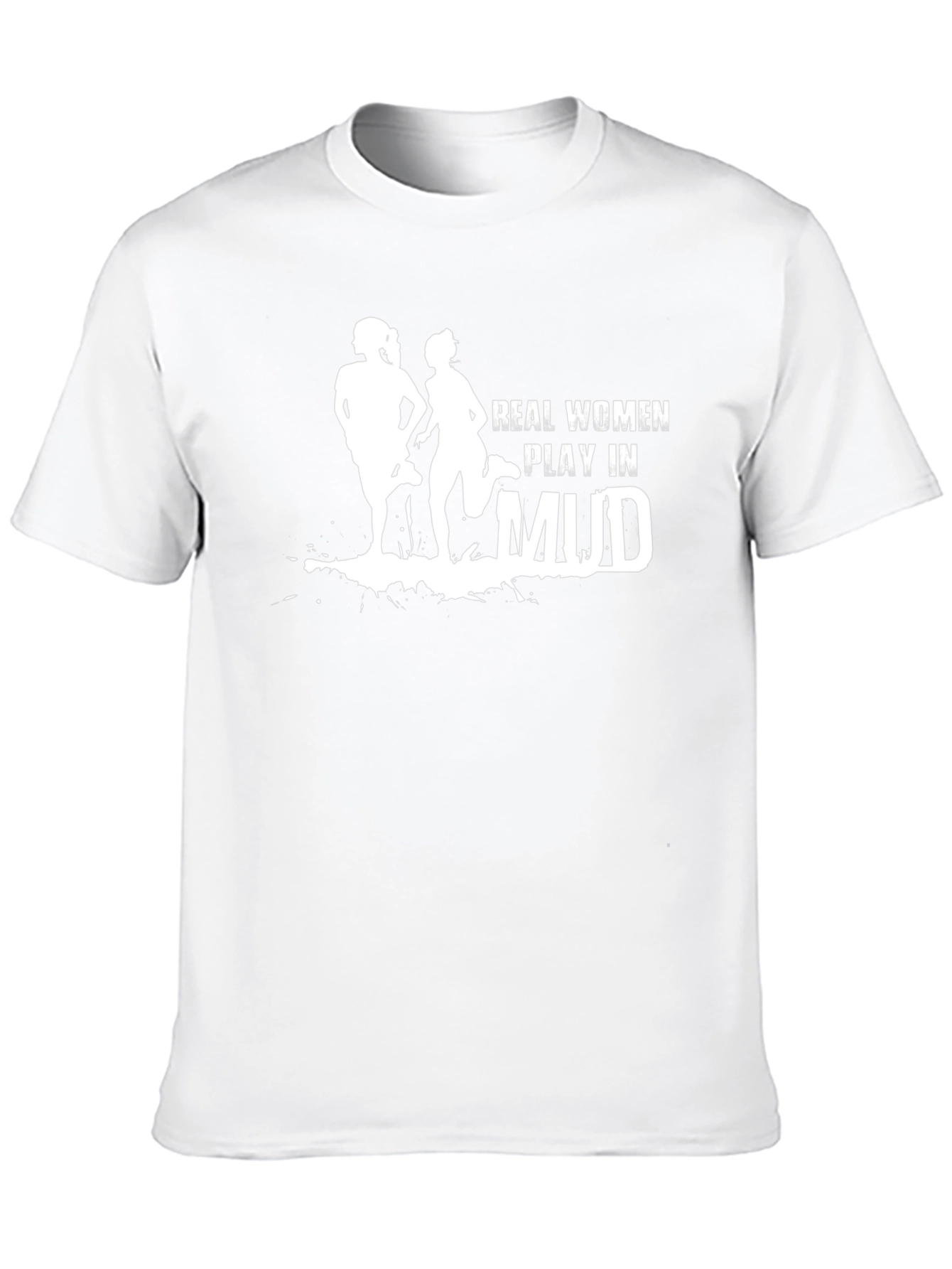 Real Women Play in Mud Graphic Tee