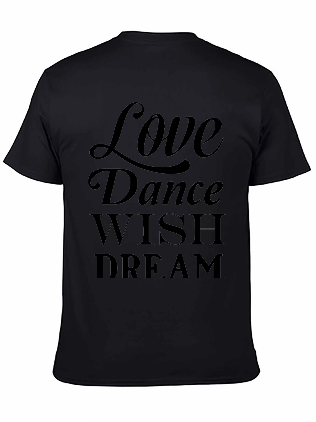 Love Dance Wish Dream Black Graphic Tee