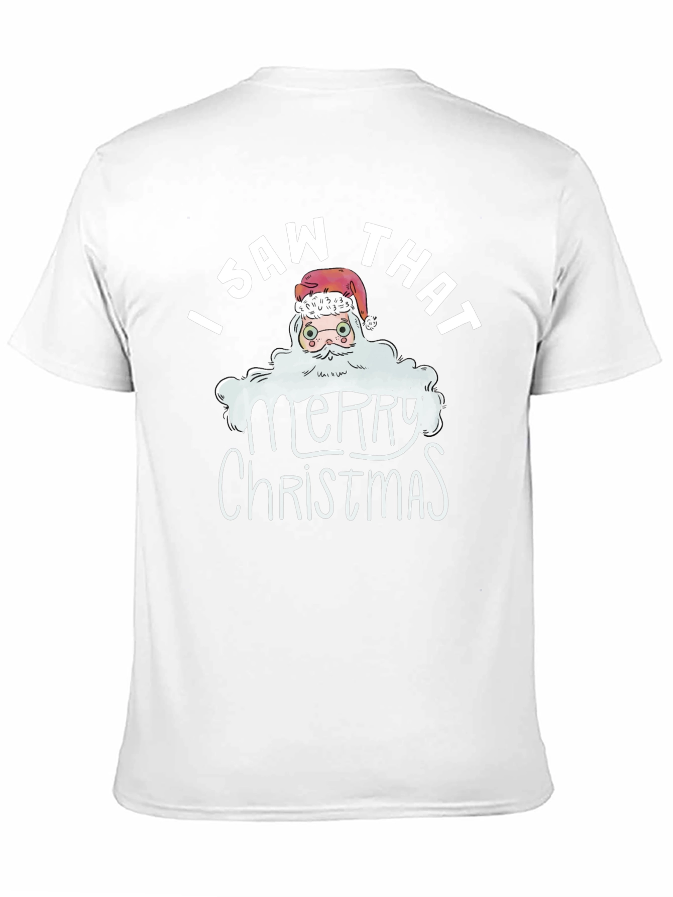 I Saw That Santa T-Shirt - Merry Christmas Tee