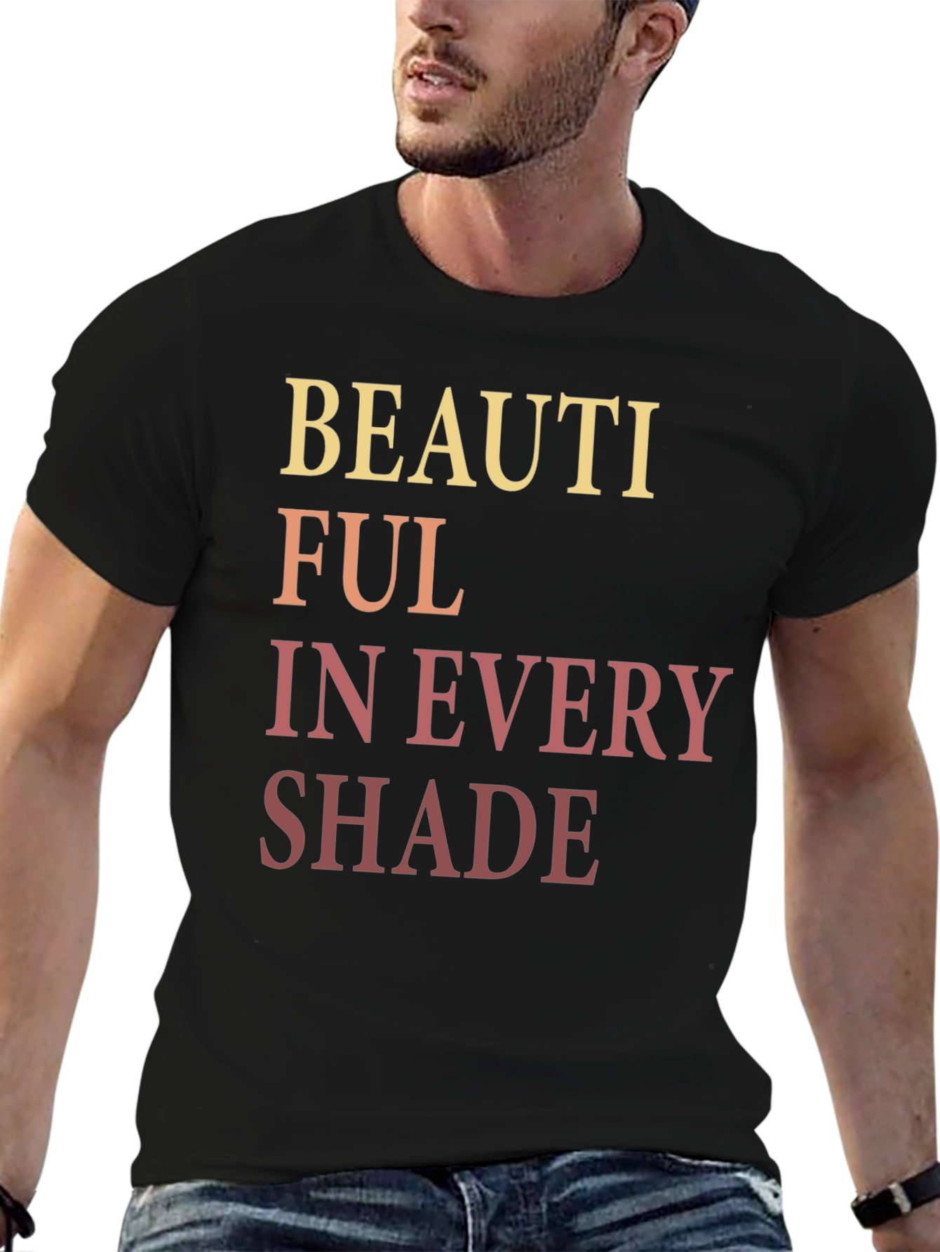 Beautiful in Every Shade Graphic T-Shirt