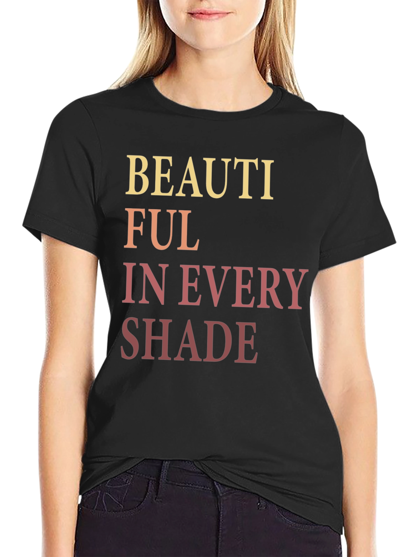 Beautiful in Every Shade Graphic T-Shirt