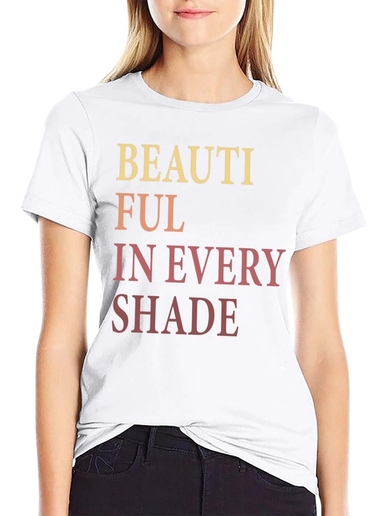 Beautiful in Every Shade Graphic T-Shirt