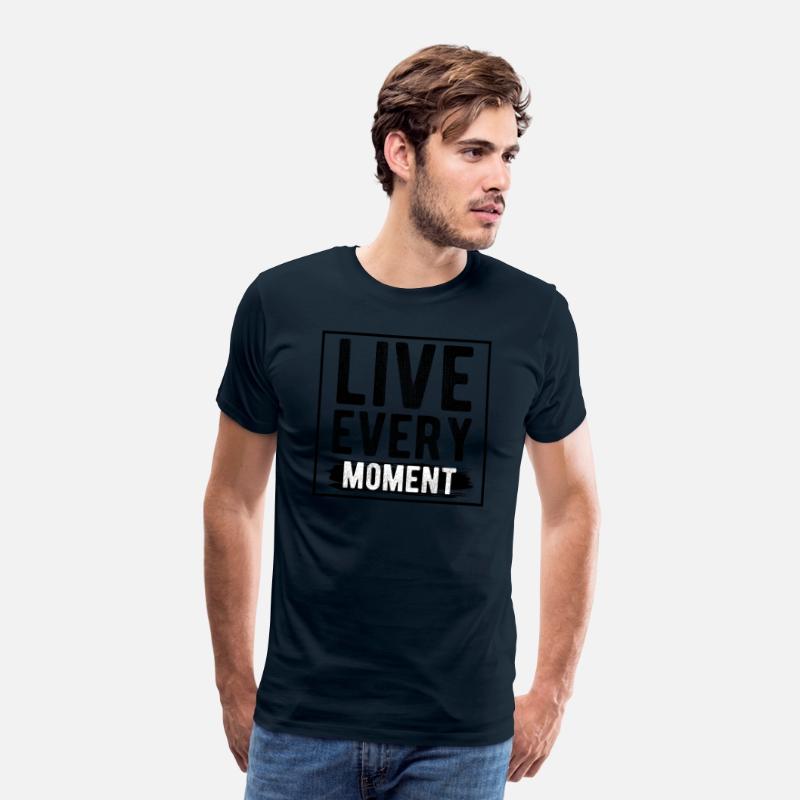 Live Every Moment T-Shirts
