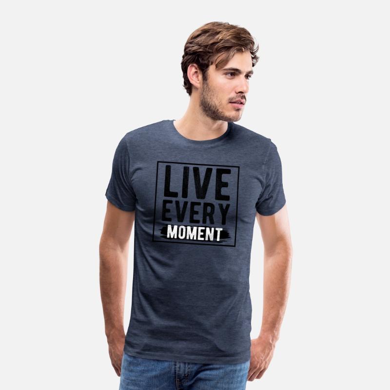 Live Every Moment T-Shirts