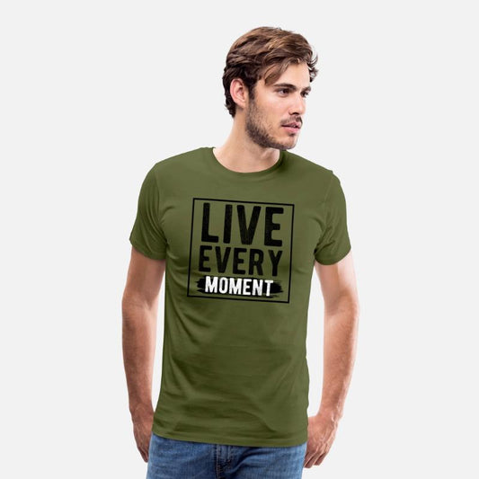 Live Every Moment T-Shirts