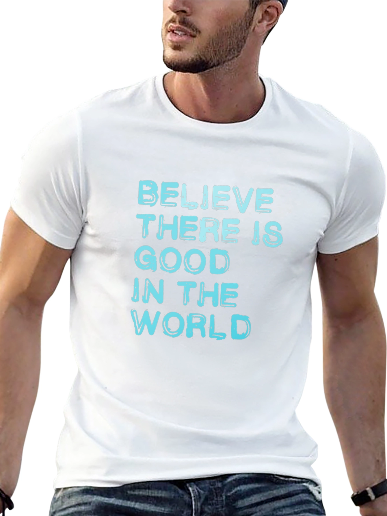 Believe There Is Good T-Shirt - Positive Message