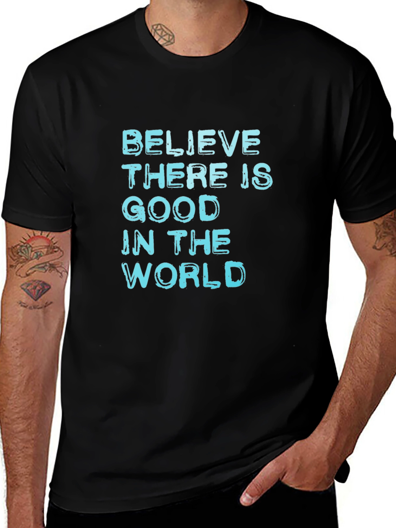 Believe There Is Good T-Shirt - Positive Message