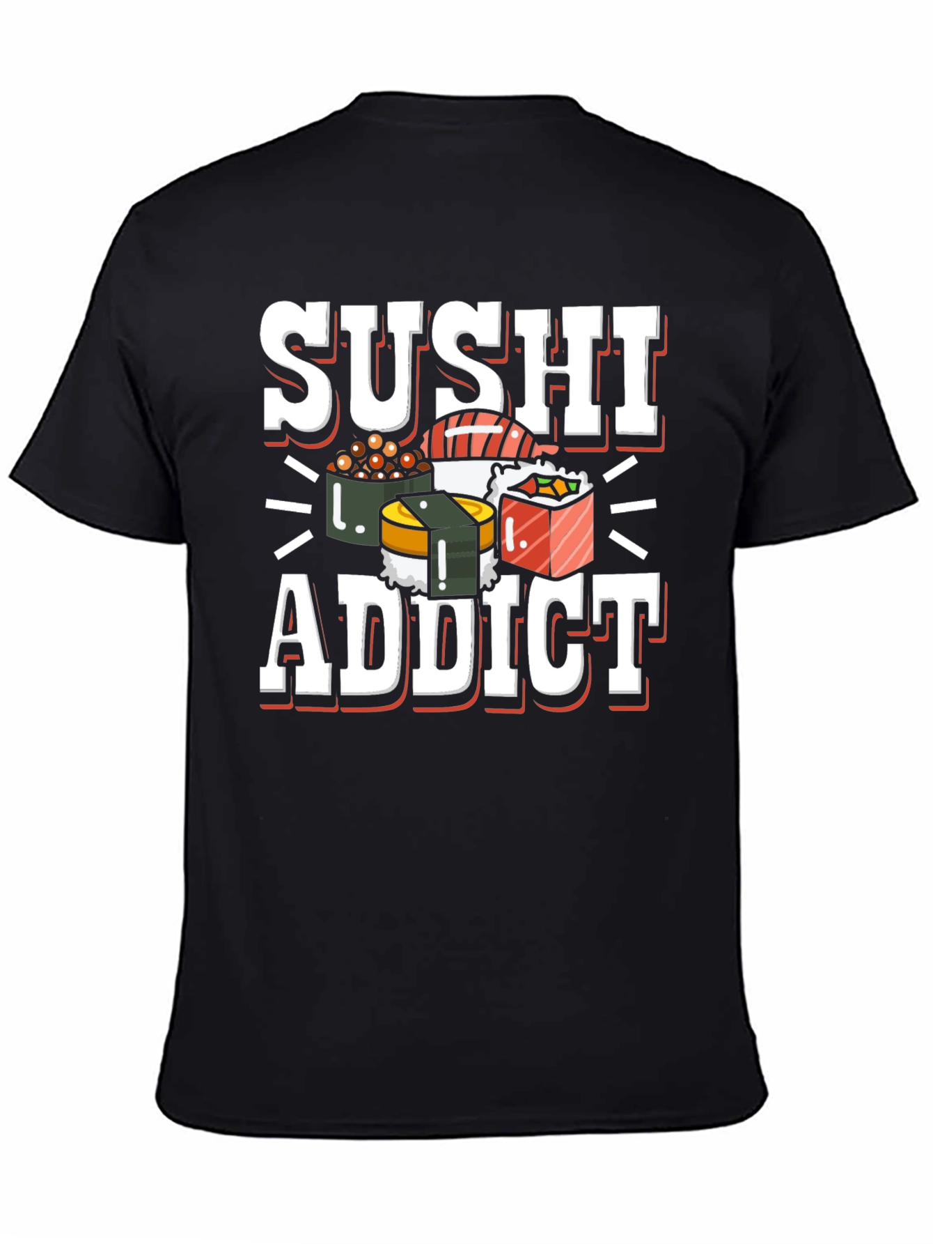 Sushi Addict T-Shirt - Unique Foodie Tee