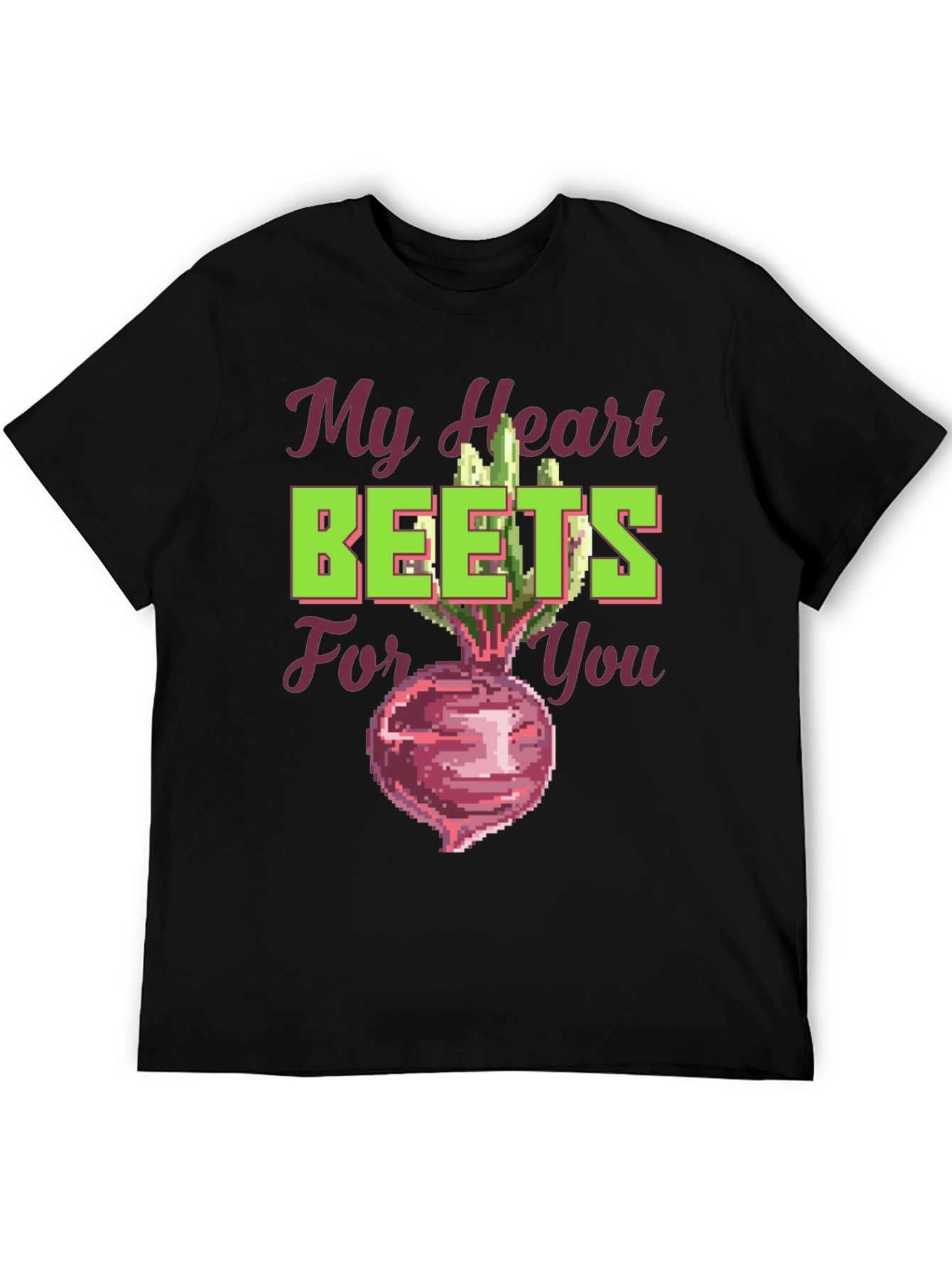 My Heart Beets For You Funny Graphic T-Shirt