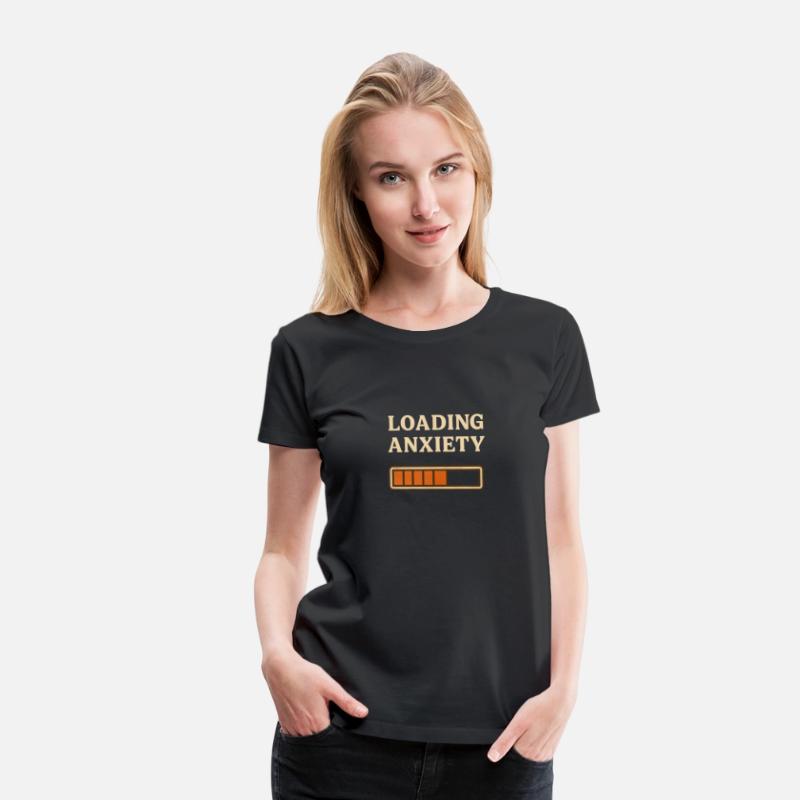 Loading Anxiety – Funny Mental Health & Tech Shirt