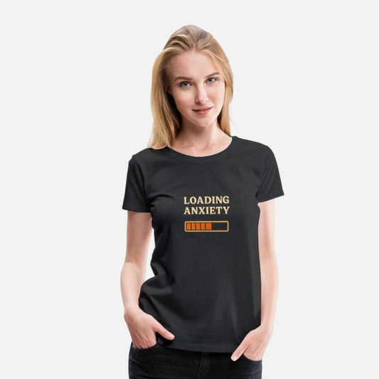 Loading Anxiety – Funny Mental Health & Tech Shirt