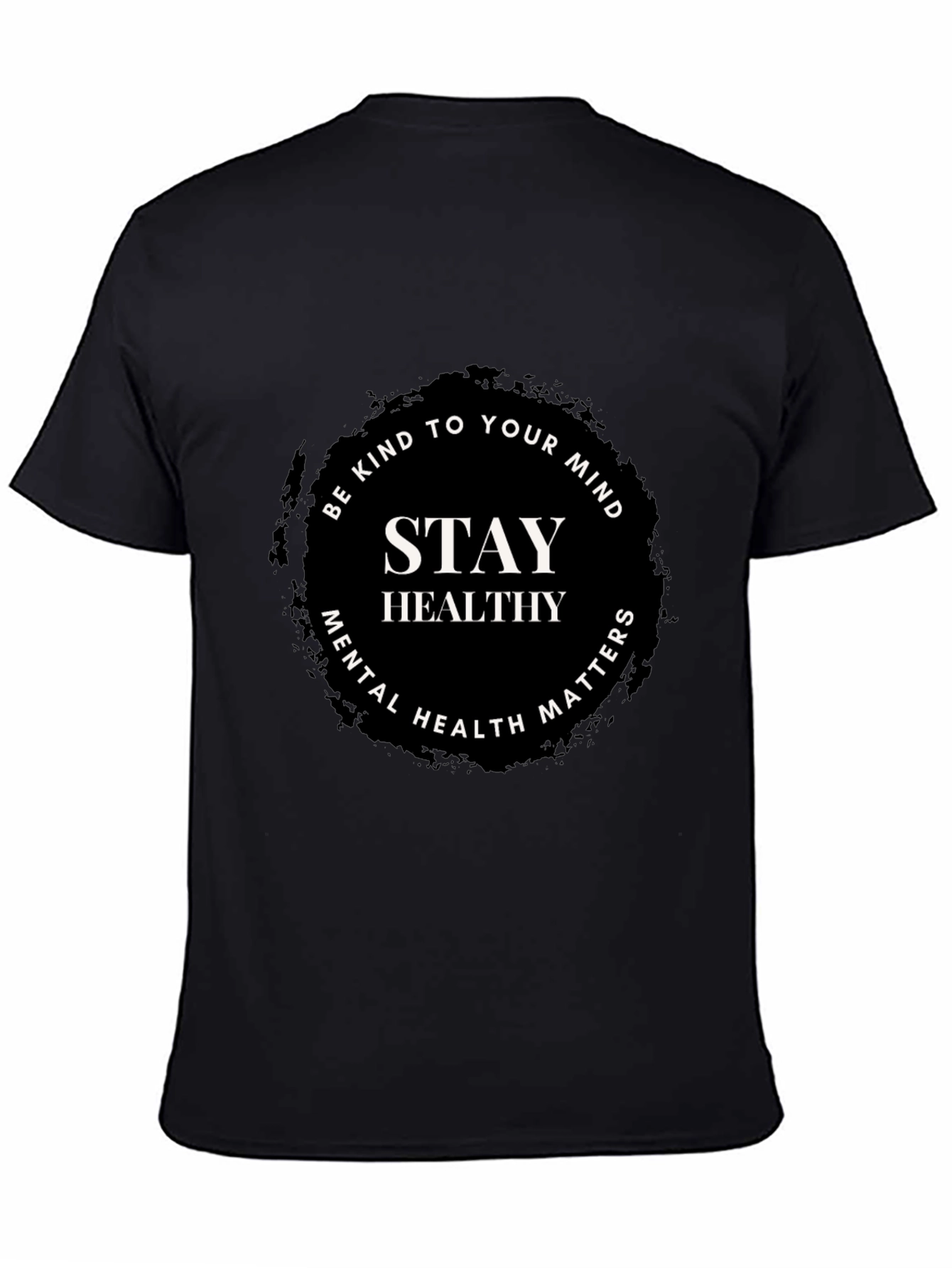 Stay Healthy T-Shirt: Mental Health Awareness Tee