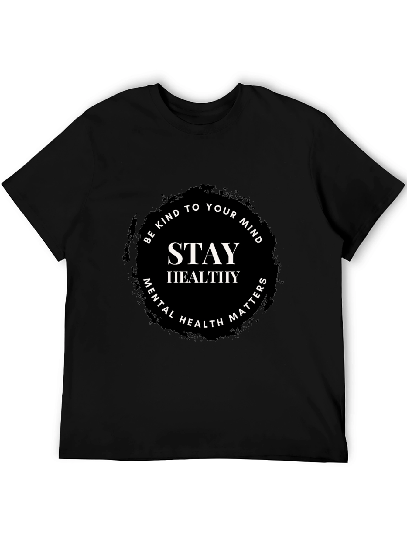 Stay Healthy T-Shirt: Mental Health Awareness Tee