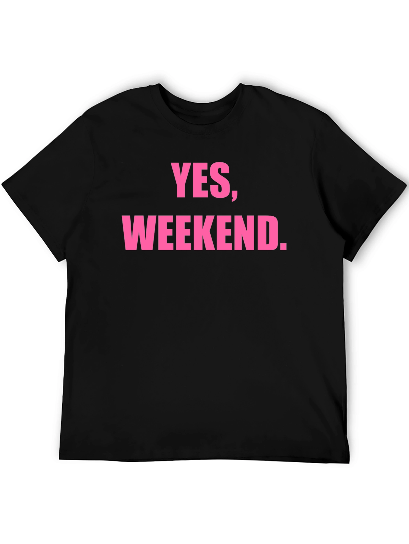 Yes Weekend. Graphic T-Shirt