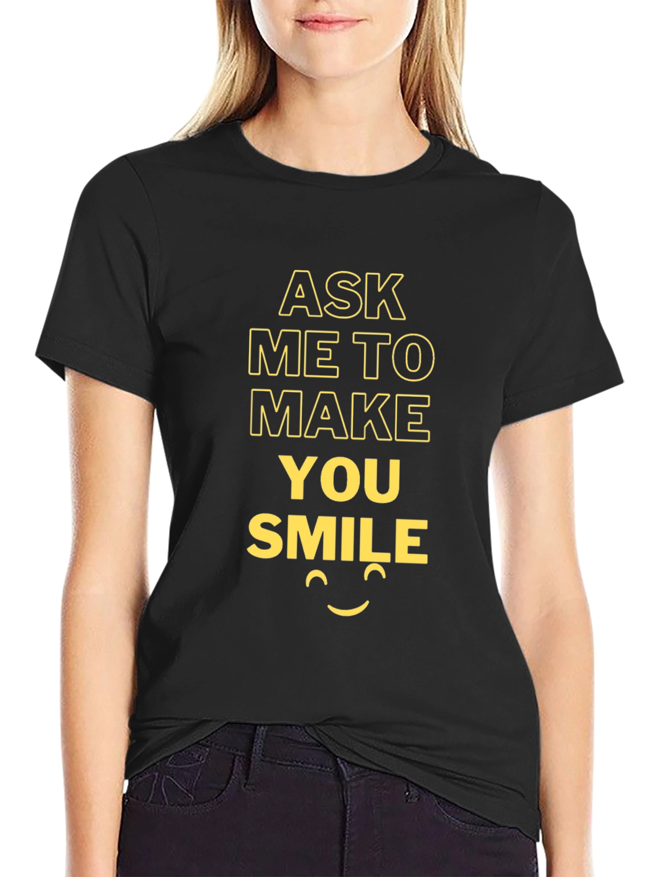 Ask Me To Make You Smile T-Shirt - Black