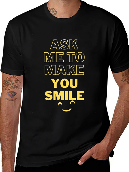 Ask Me To Make You Smile T-Shirt - Black