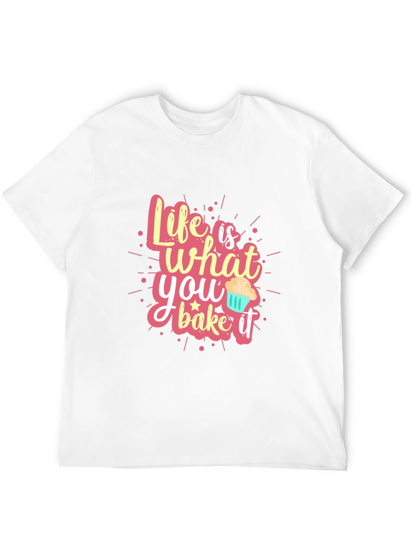 Life is What You Bake It - Graphic Tee
