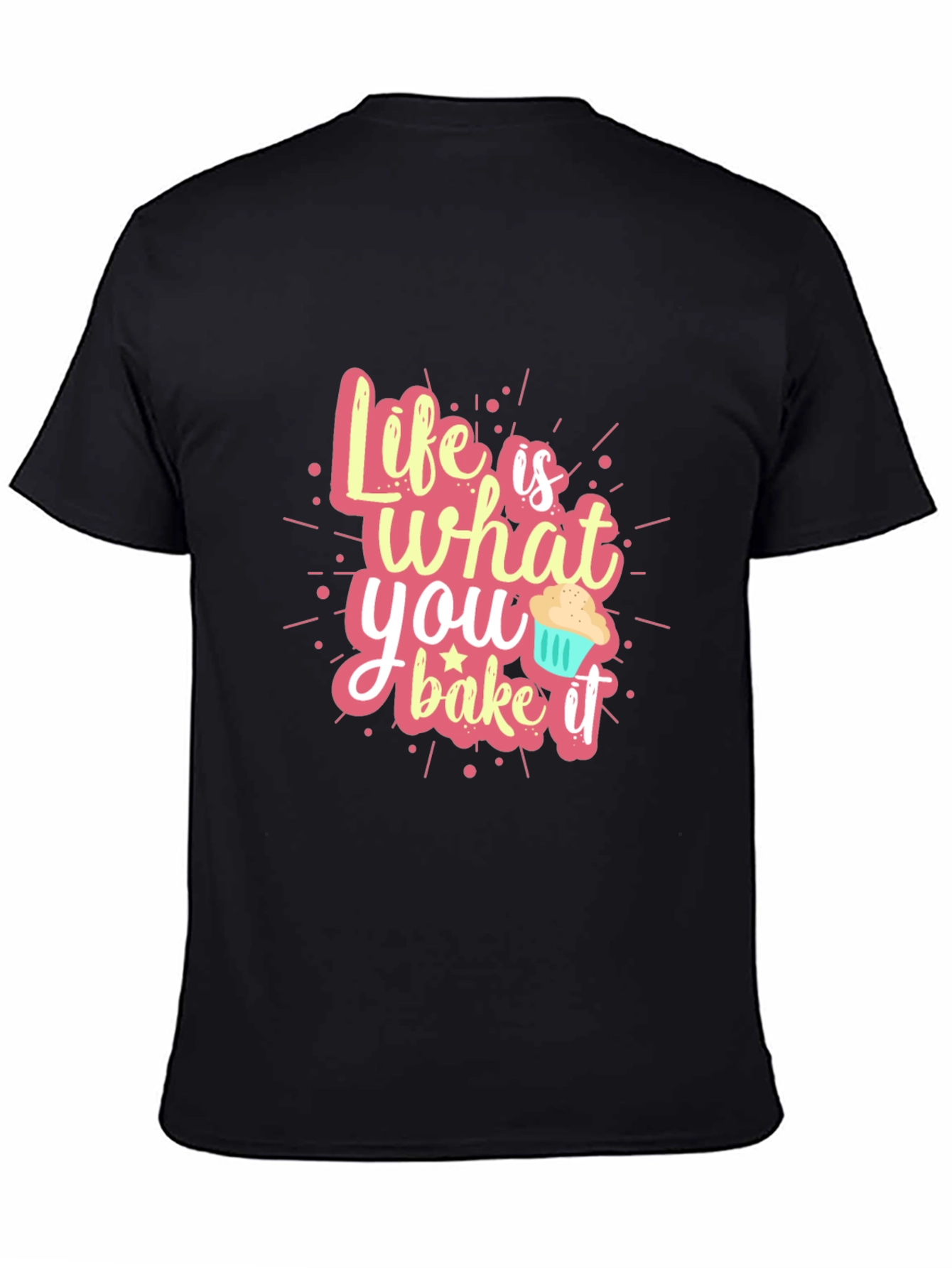 Life is What You Bake It - Graphic Tee