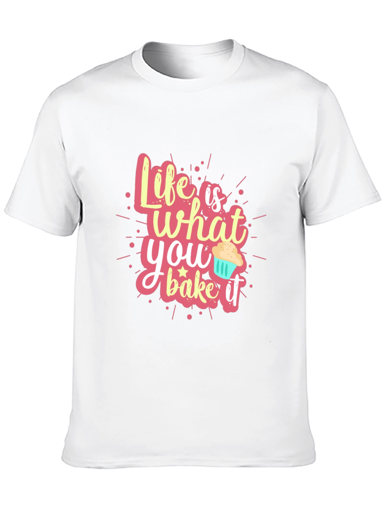 Life is What You Bake It - Graphic Tee