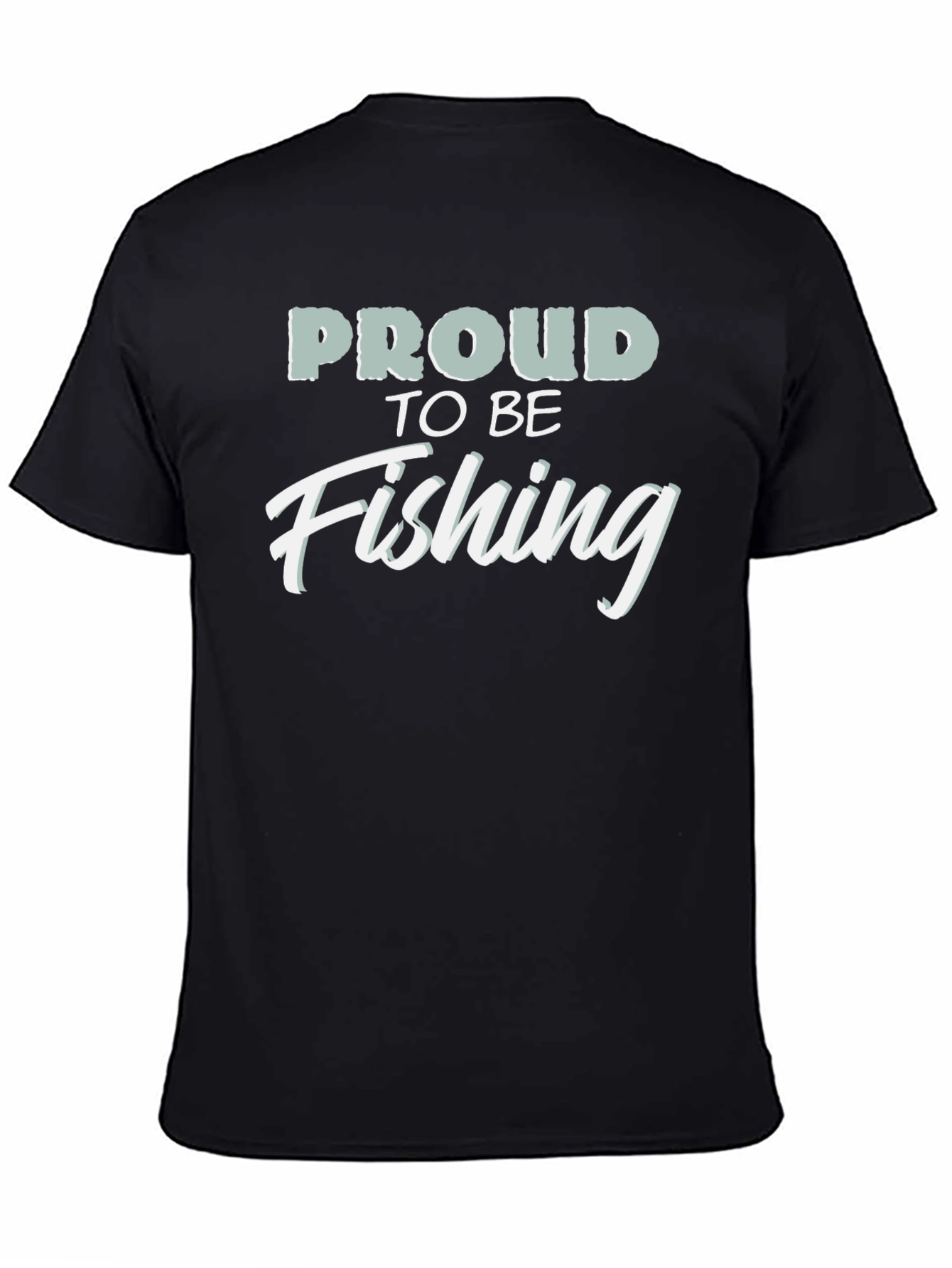 Proud to be Fishing Black T-Shirt