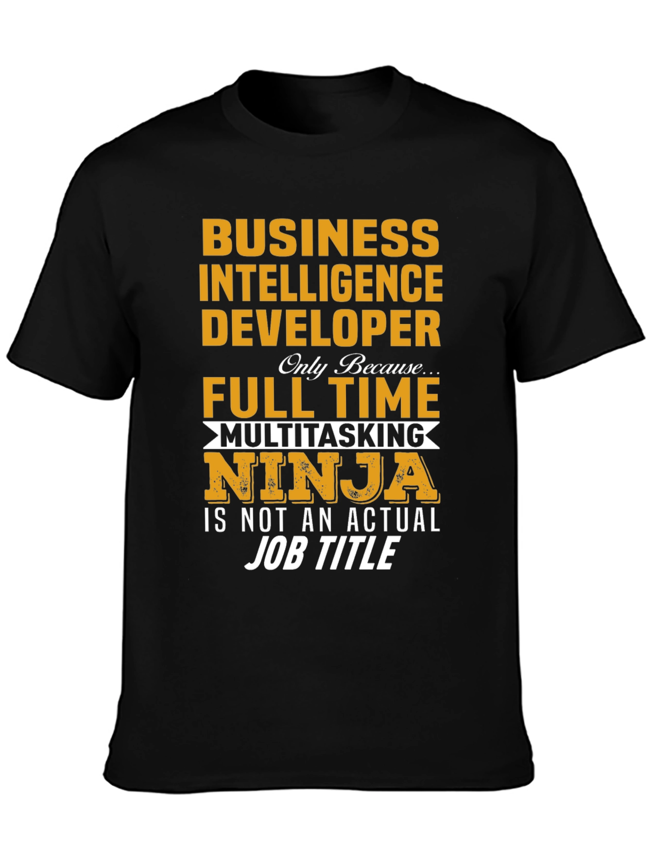 Business Intelligence Developer T-Shirt