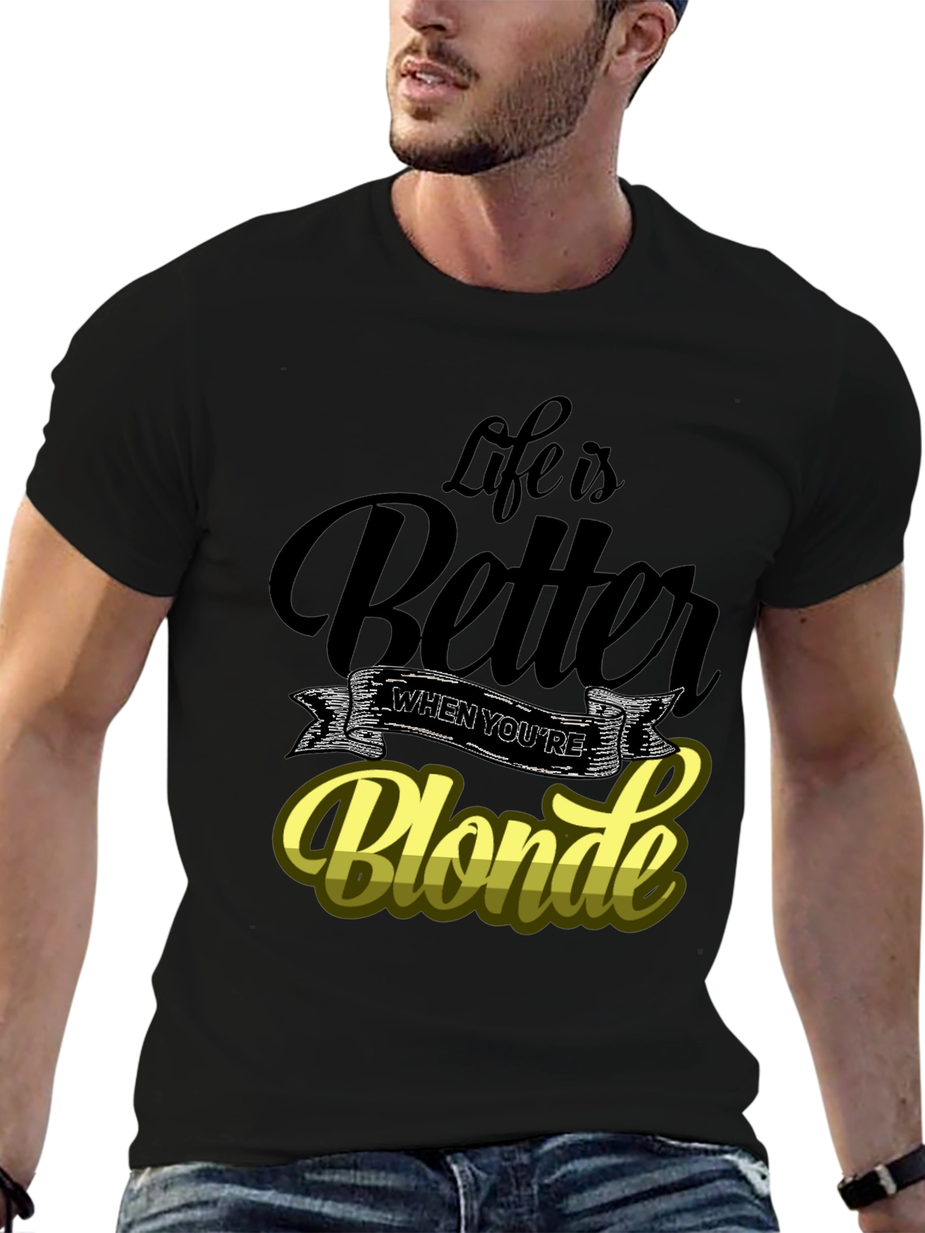 Life is Better When Youre Blonde T-Shirt