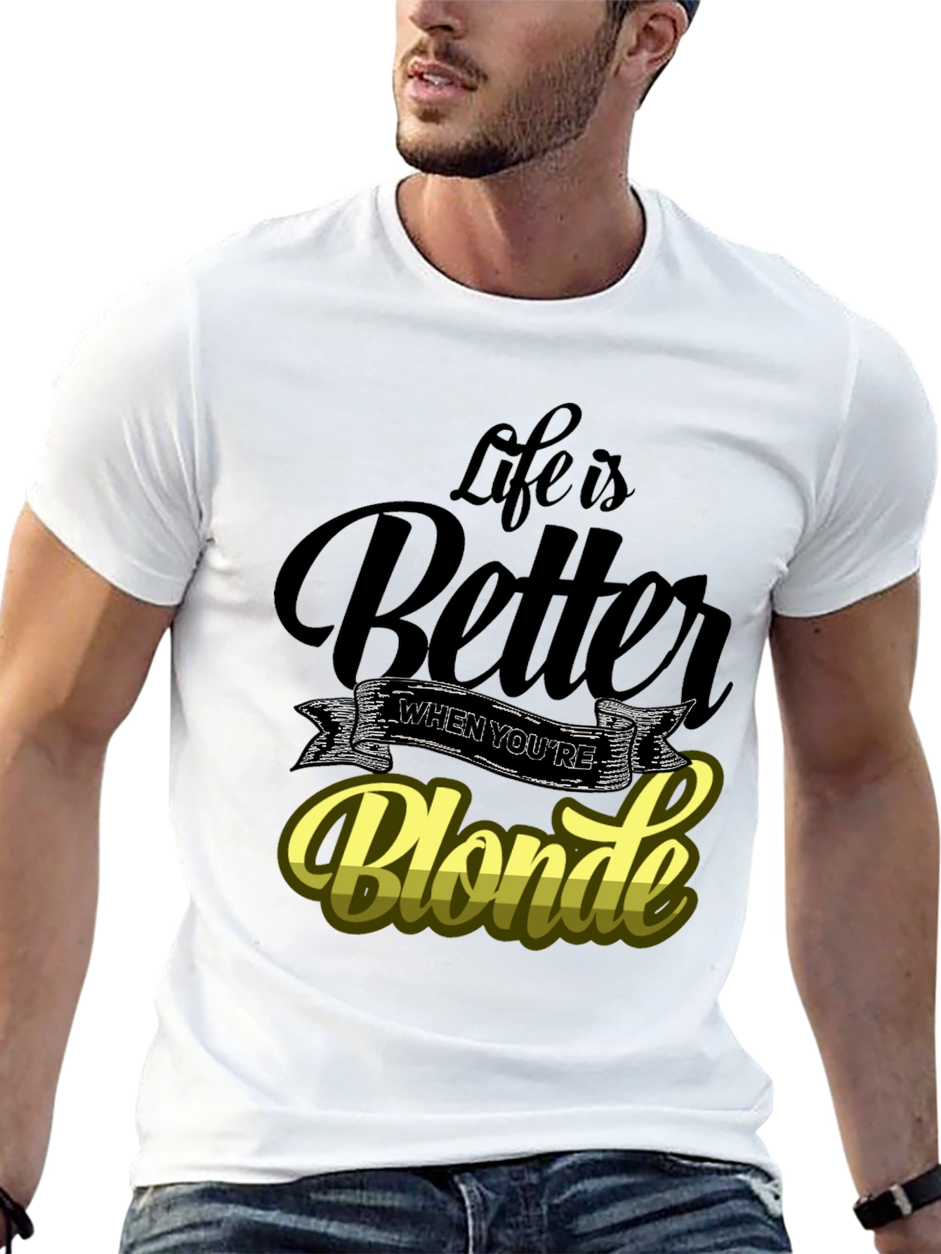 Life is Better When Youre Blonde T-Shirt