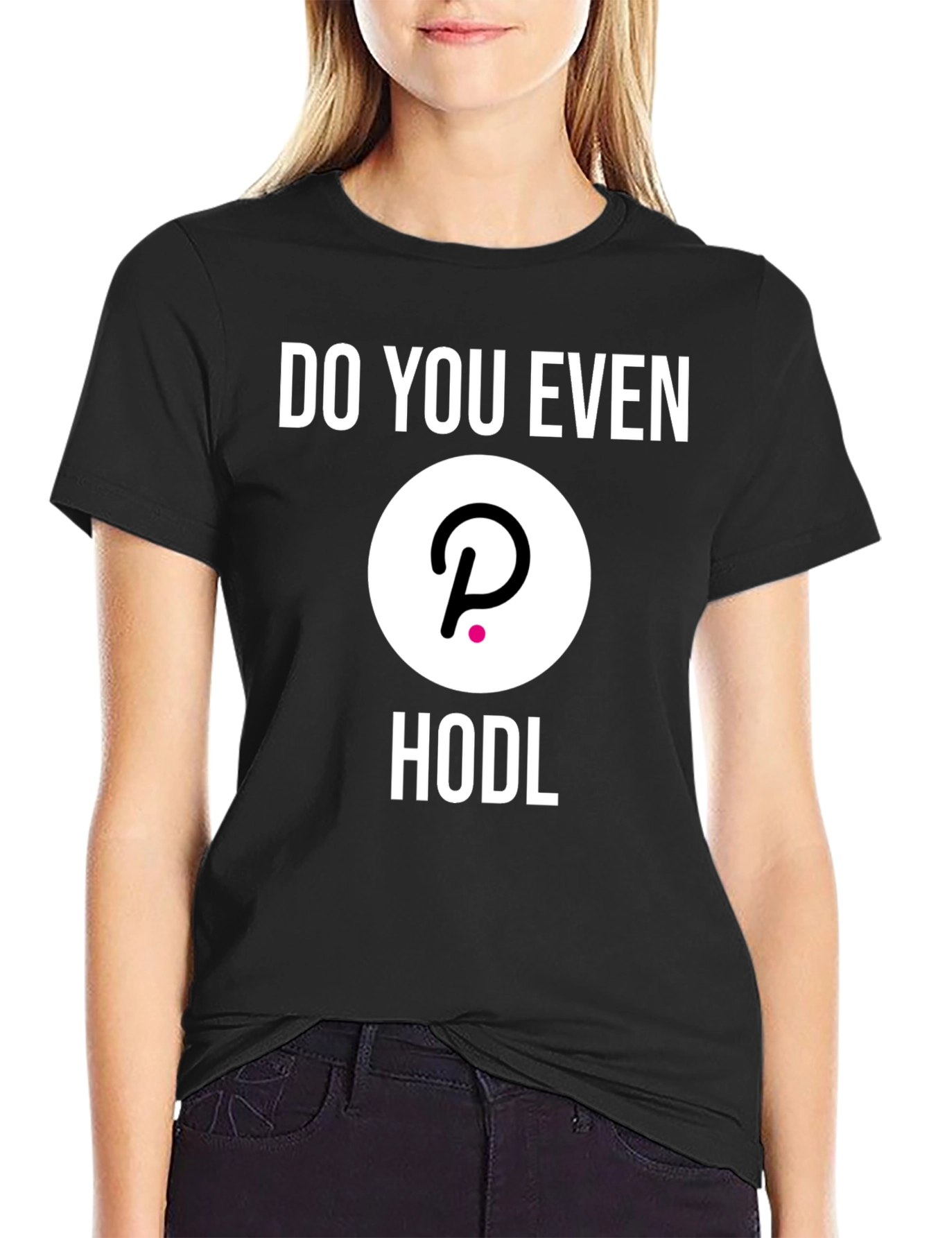 Do You Even Hodl Polkadot DOT Crypto T-Shirt