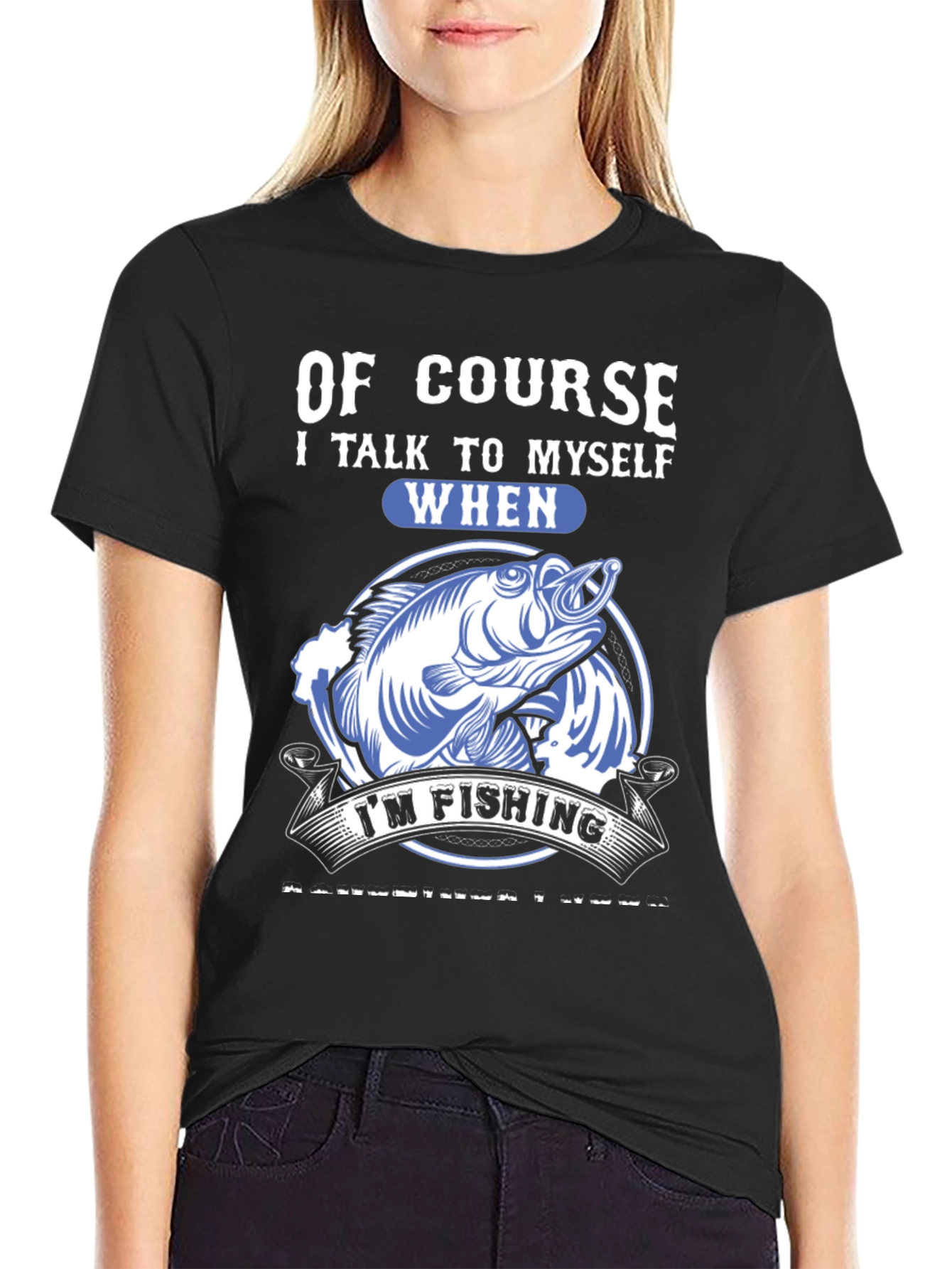 Funny Fishing T-Shirt: Of Course I Talk to Myself
