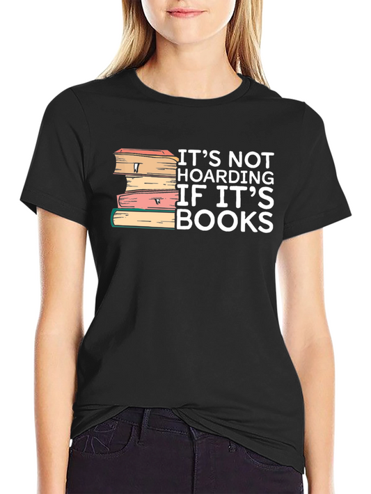 Book Lover T-Shirt - Its Not Hoarding Funny Tee