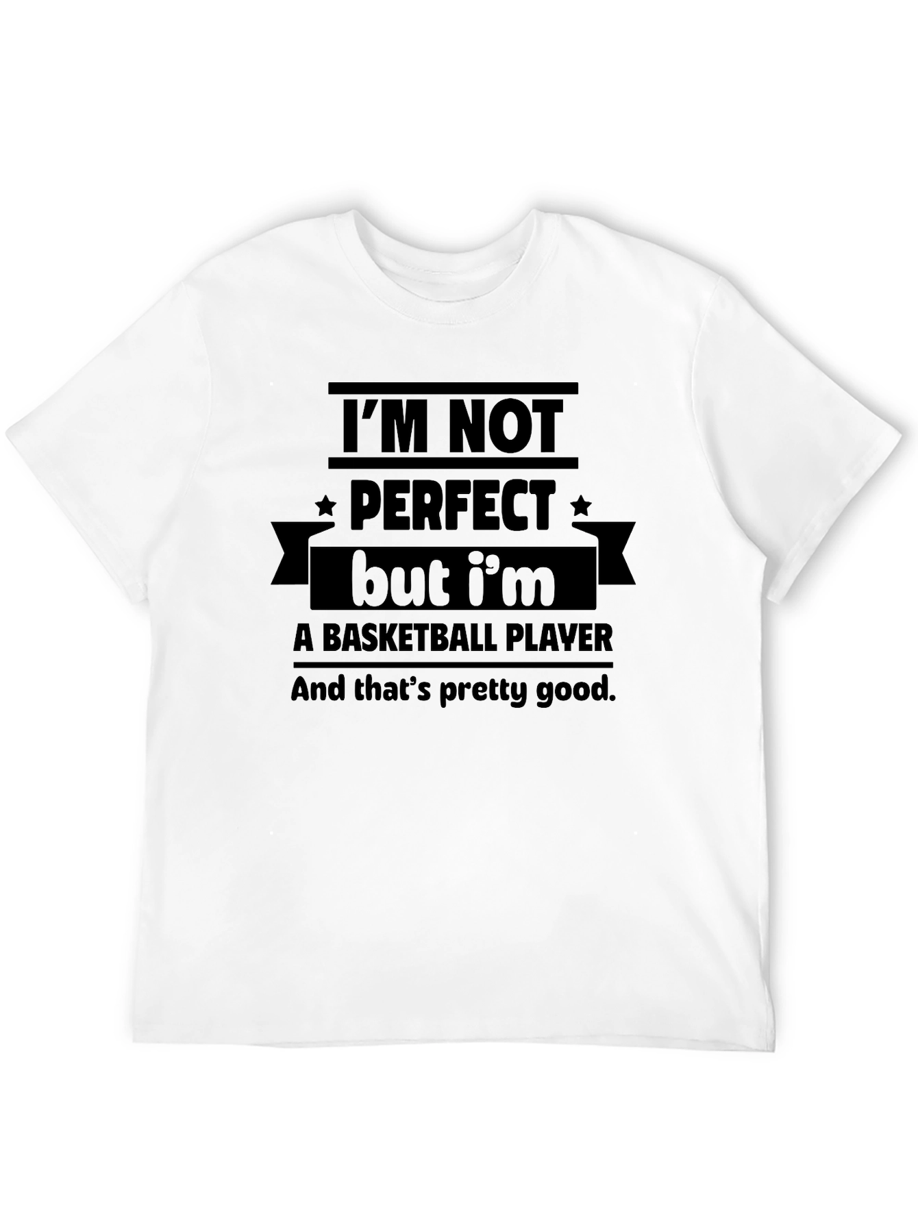 Im Not Perfect Basketball Player Graphic Tee
